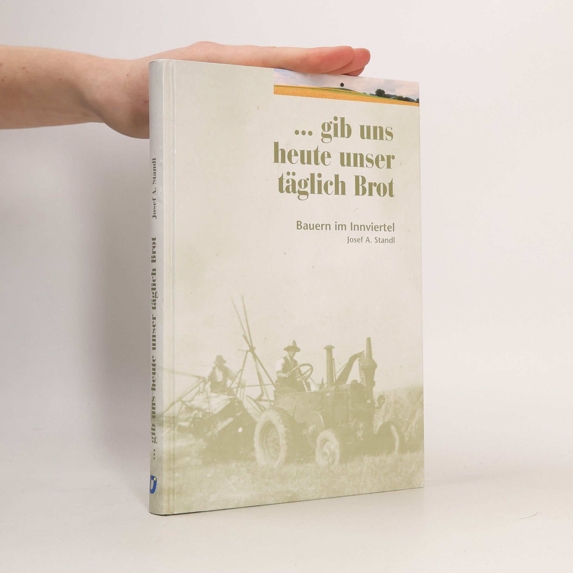 Josef A. Standl …gib uns heute unser täglich Brot