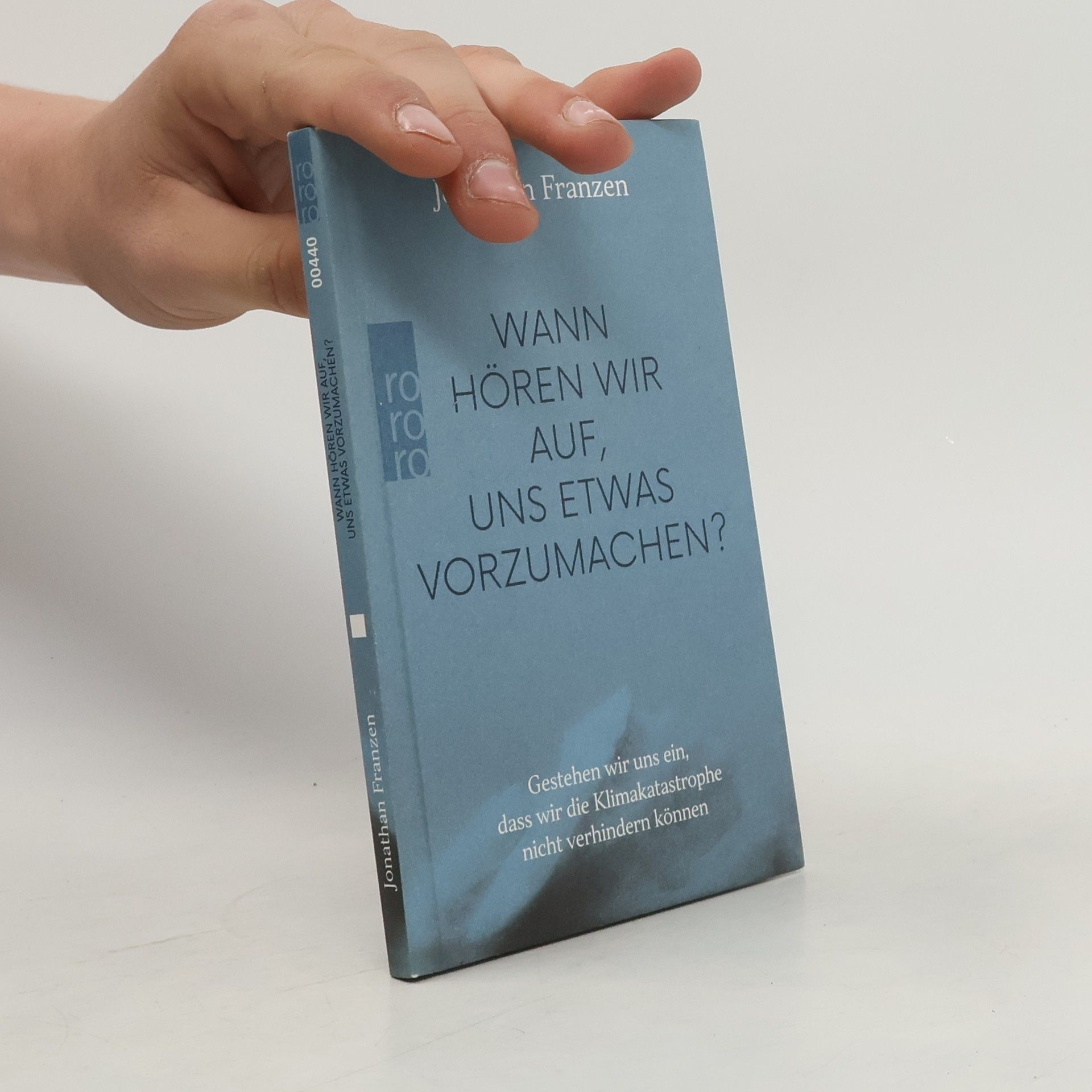 Jonathan Franzen Wann hören wir auf, uns etwas vorzumachen?