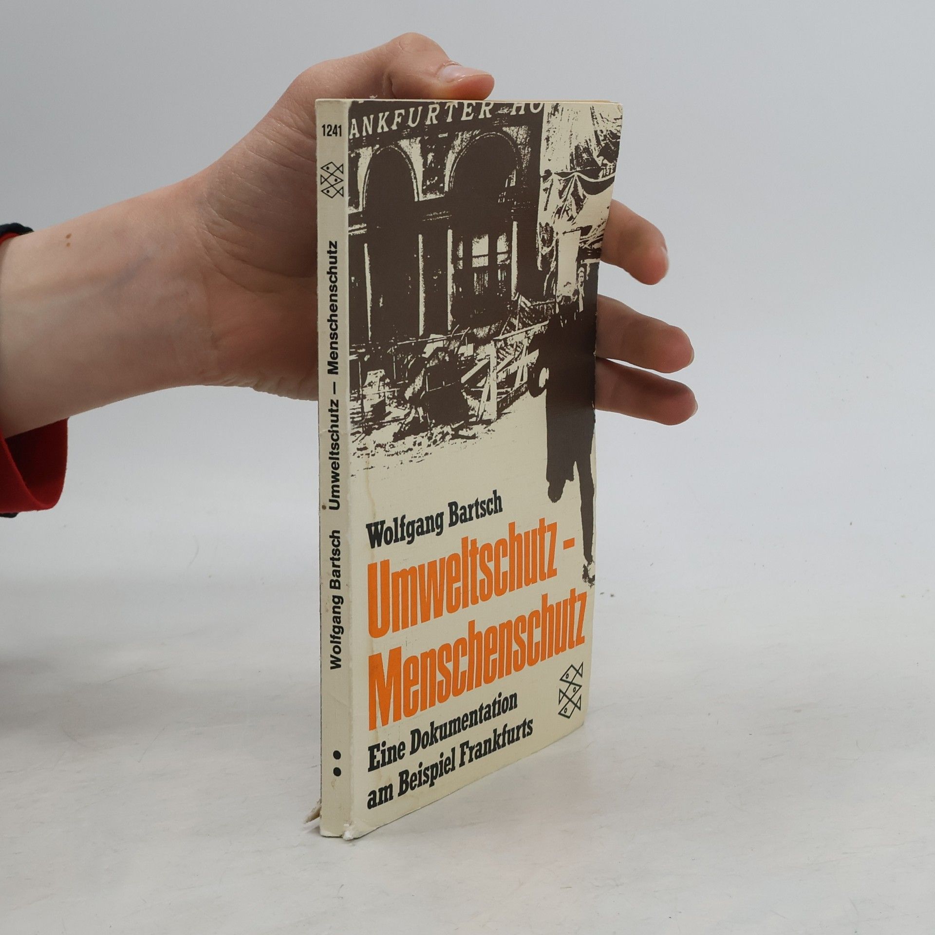 Wolfgang Bartsch Fischer-Taschenbücher - 1241: Umweltschutz, Menschenschutz