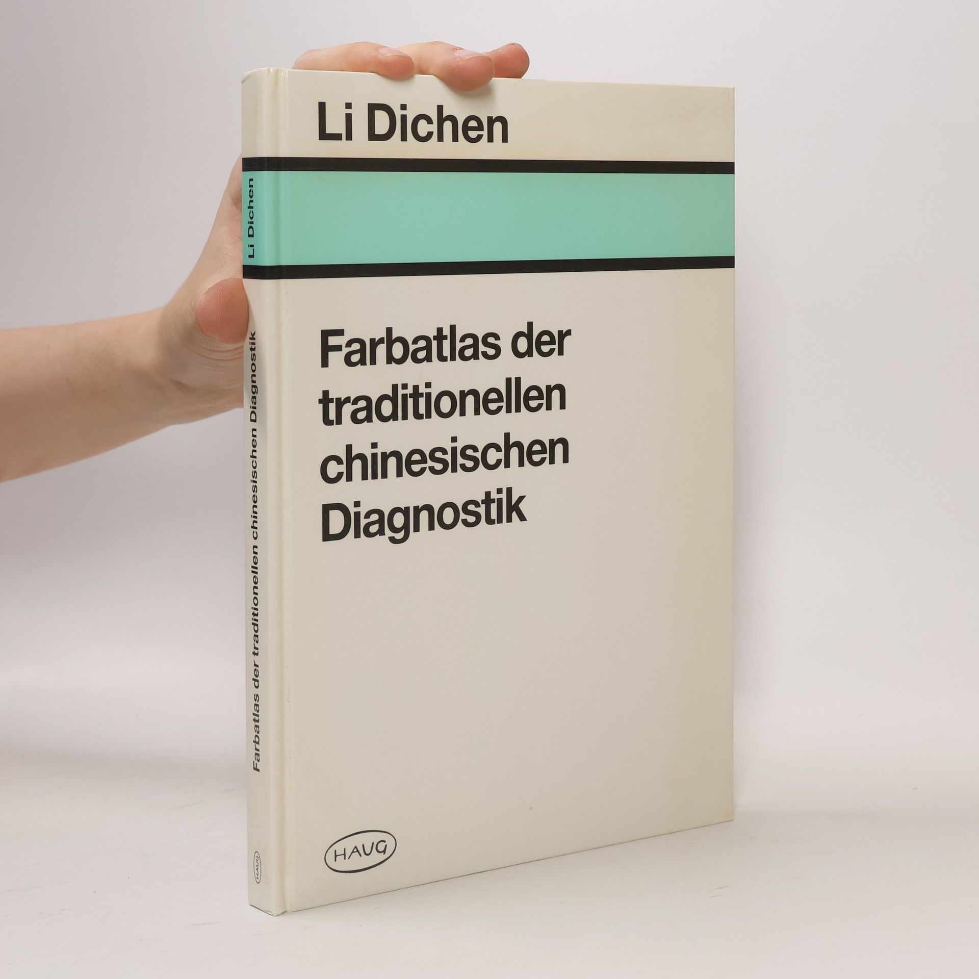 Dichen Li Farbatlas der traditionellen chinesischen Diagnostik