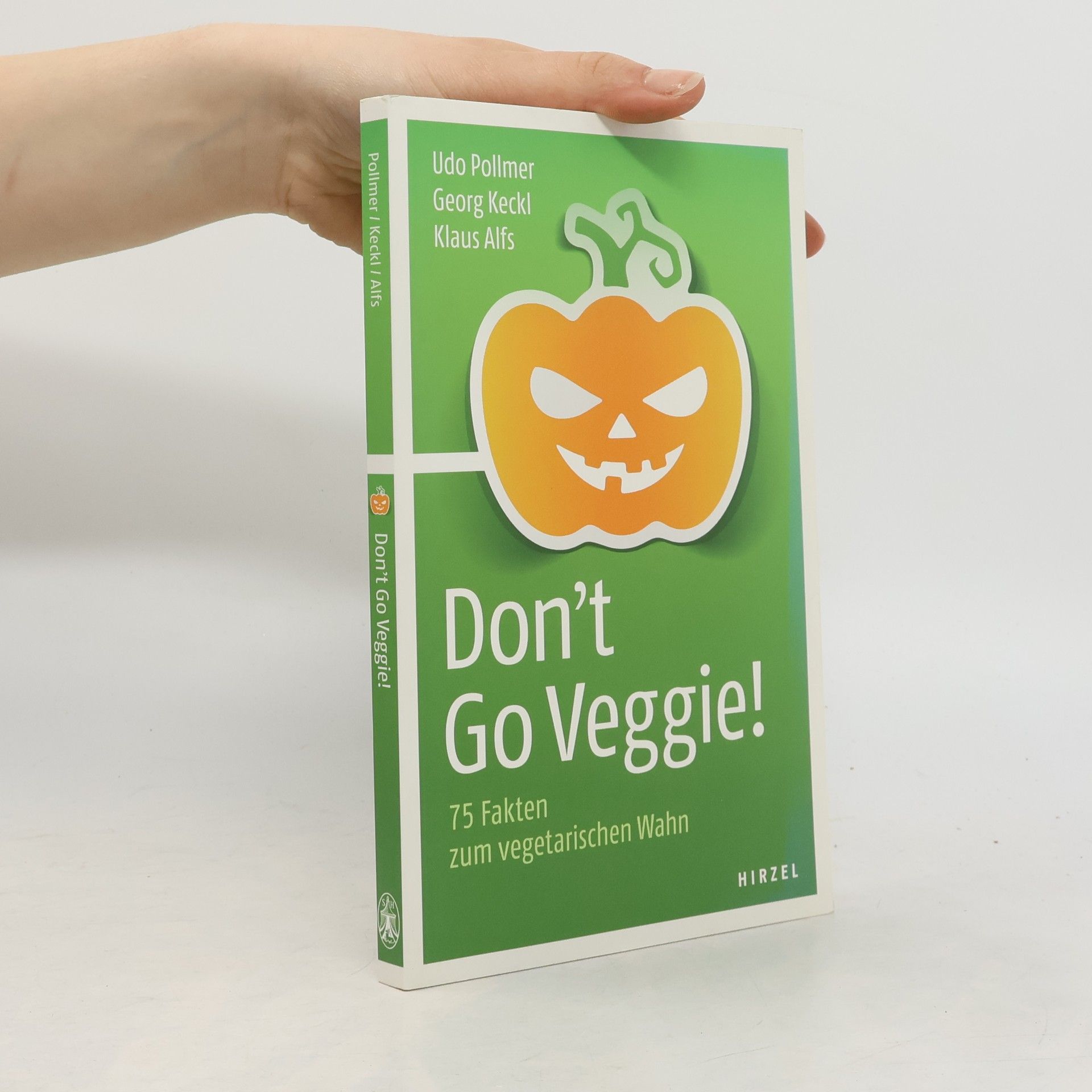 Udo Pollmer Don't go Veggie!