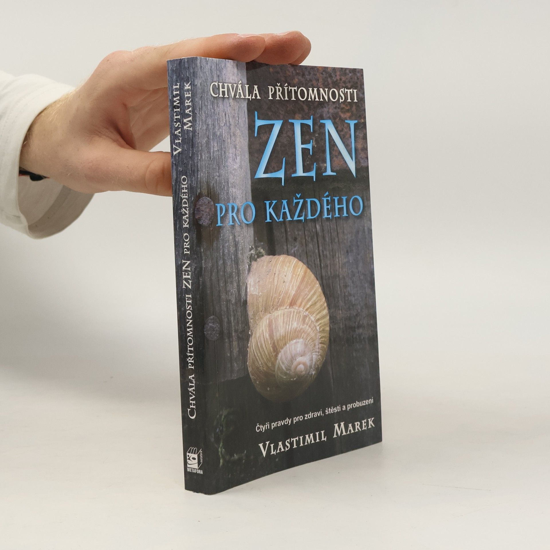 Vlastimil Marek Chvála přítomnosti. Zen pro každého
