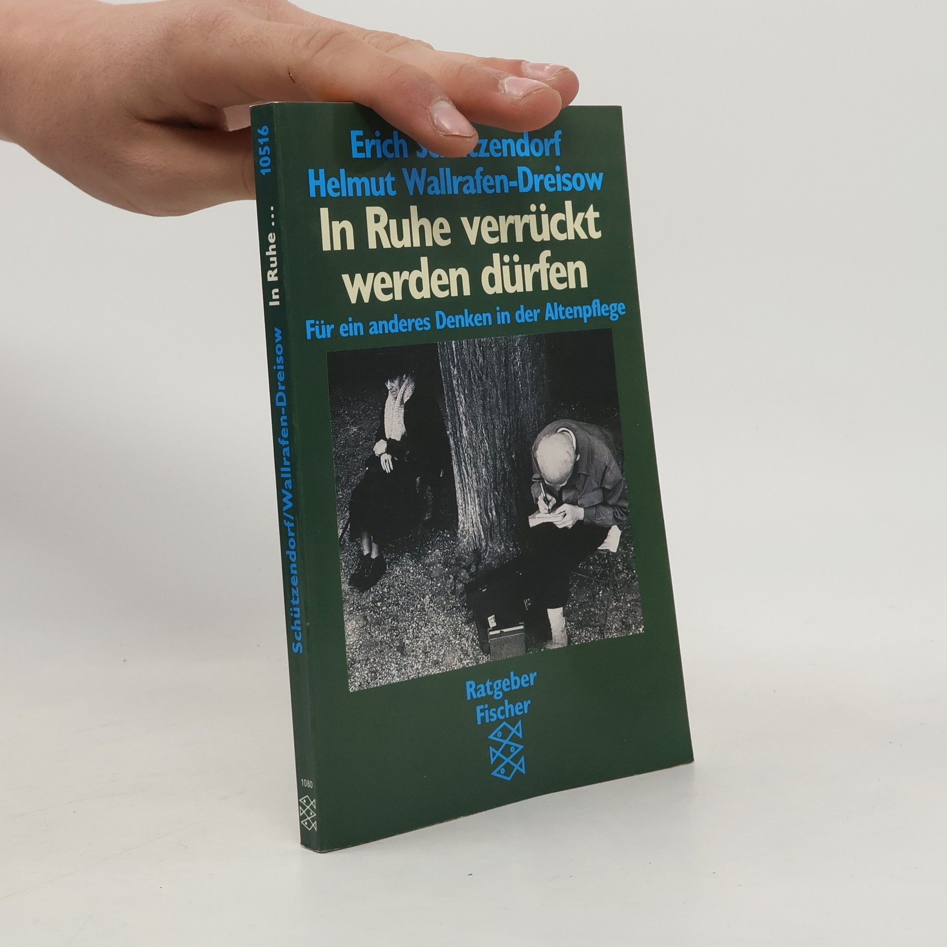 Erich Schützendorf In Ruhe verrückt werden dürfen