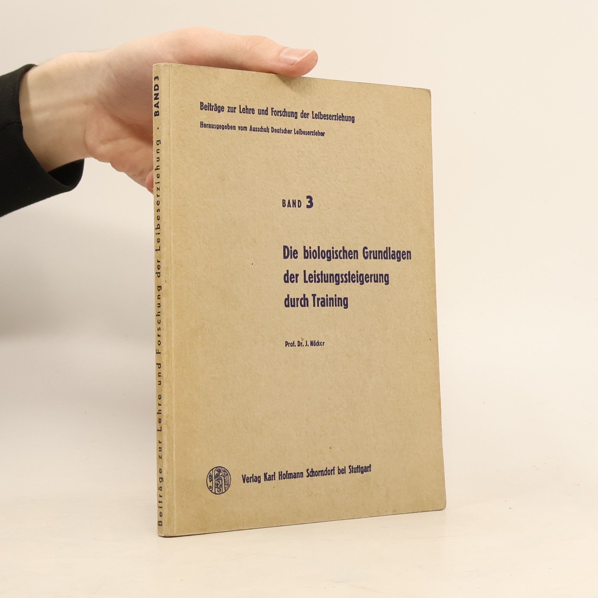 Josef Nöcker Die biologischen Grundlagen der Leistungssleigerung durch Training