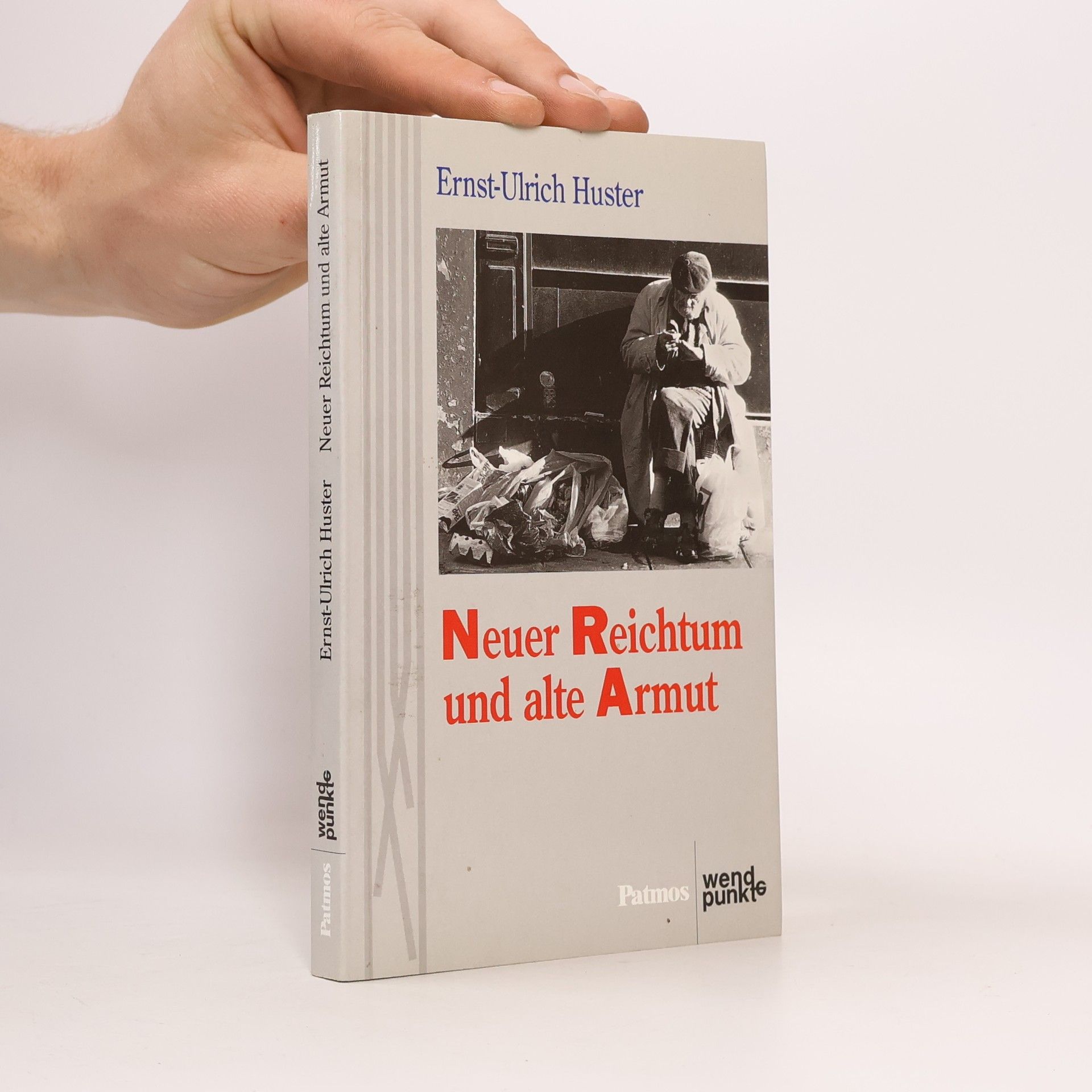 Ernst-Ulrich Huster Wendepunkte: Neuer Reichtum und alte Armut