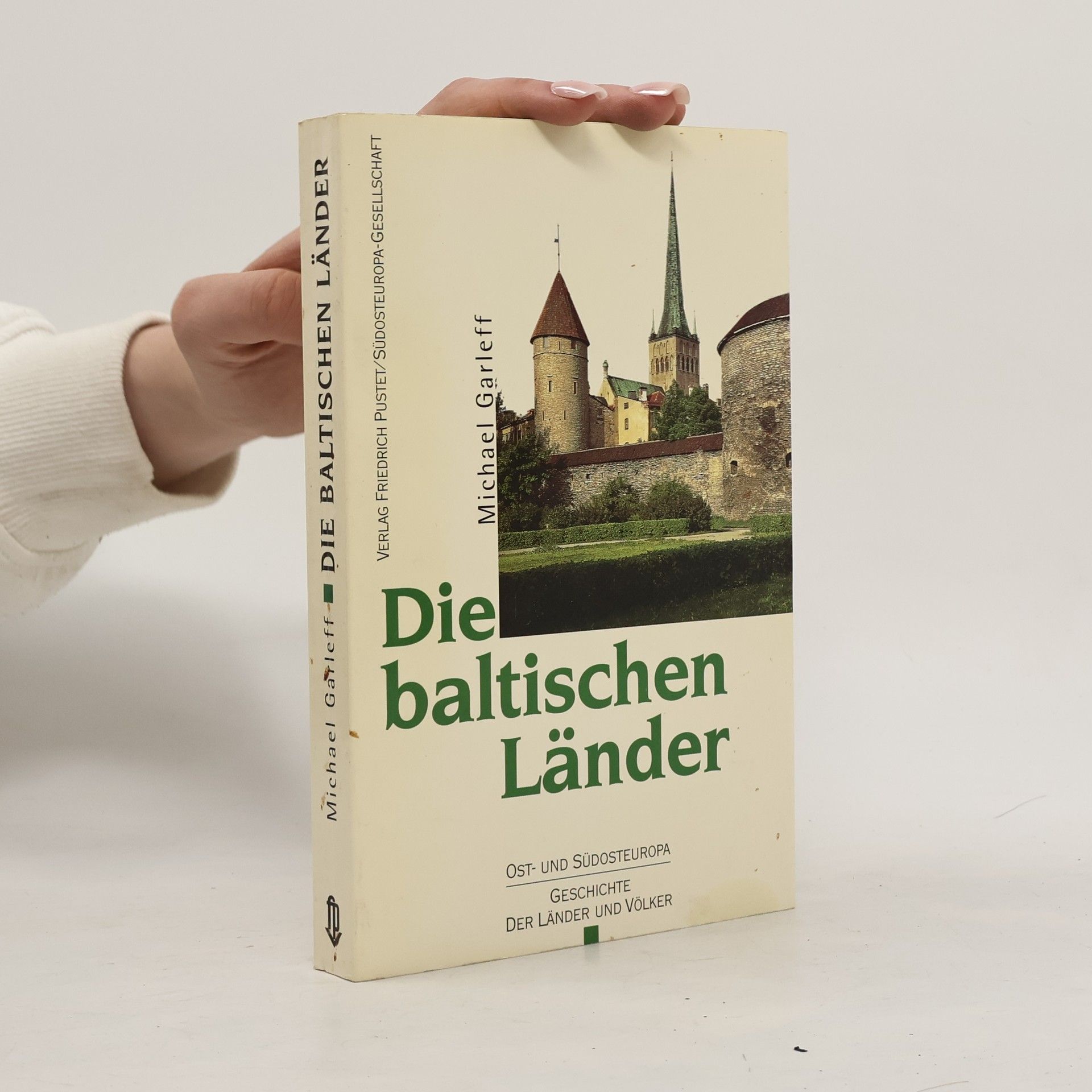 Michael Garleff Die baltischen Länder