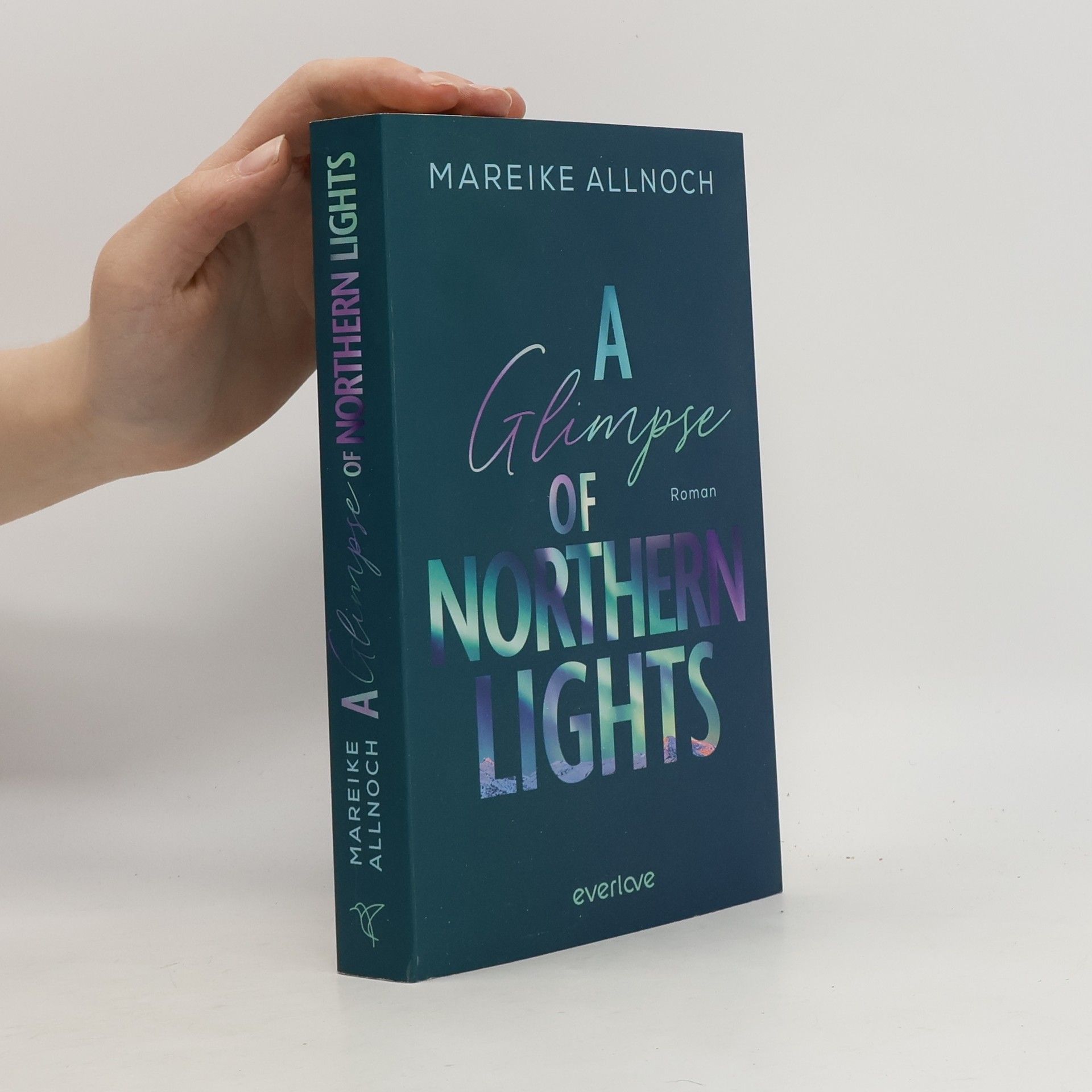 Mareike Allnoch A Glimpse of Northern Lights. Roman | Packende New-Adult-Romance vor der Traumkulisse Islands!