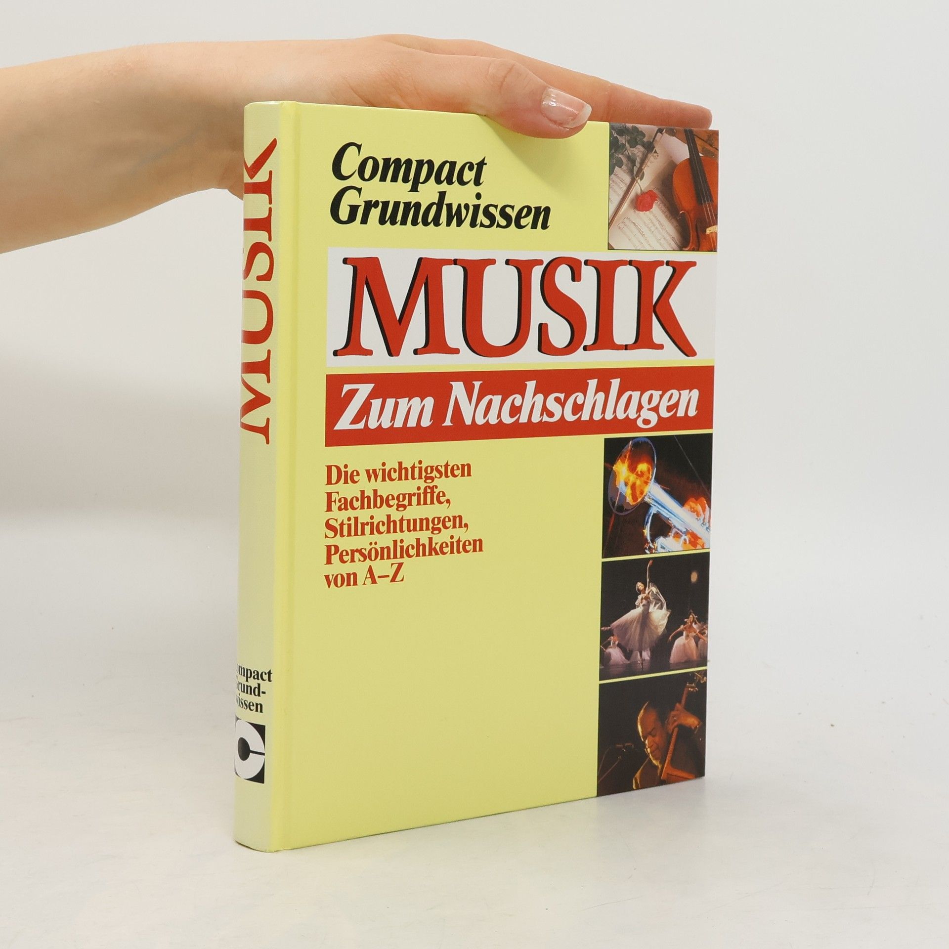 Musik: Zum Nachschlagen; die wichtigsten Fachbegriffe, Stilrichtungen, Persönlichkeiten von A-Z