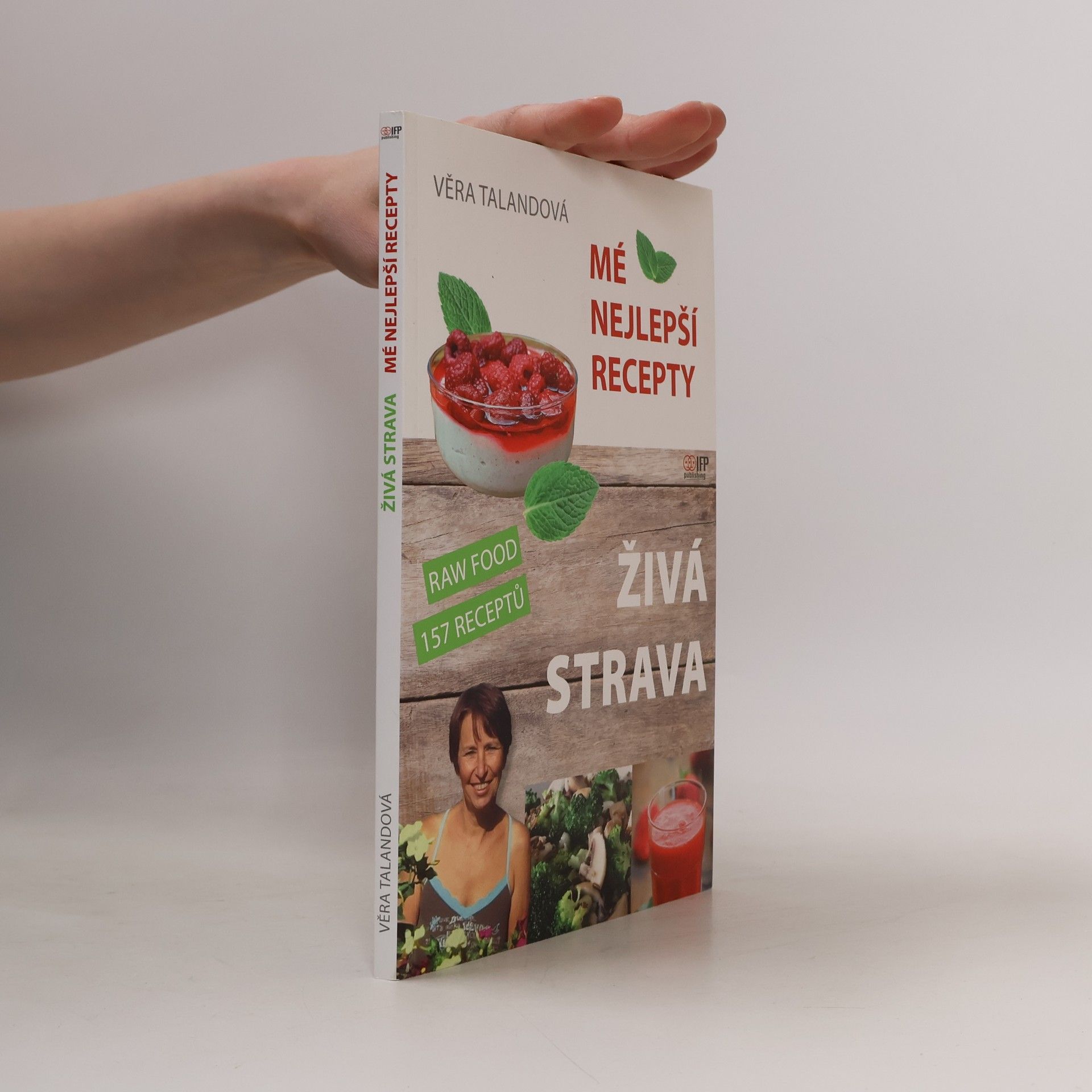 Věra Talandová Živá strava: Mé nejlepší recepty: Raw Food 157 receptů