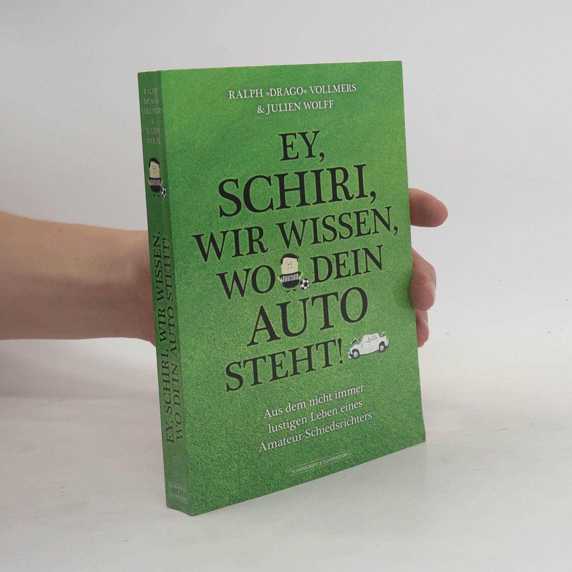 Ralph 

»Drago« Vollmers Ey, Schiri, wir wissen, wo dein Auto steht!