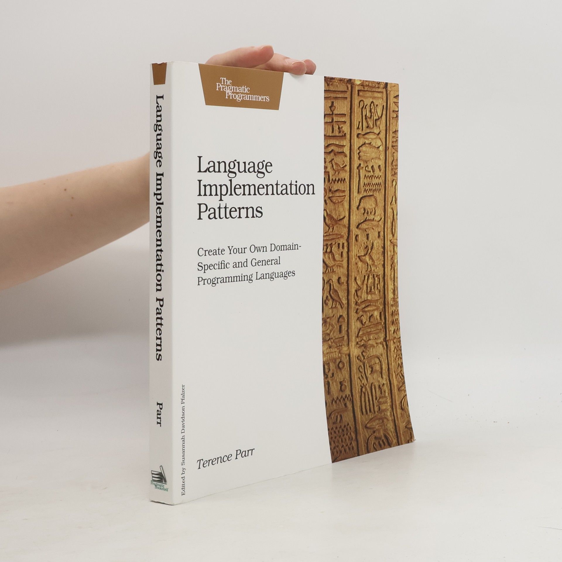 Terence Parr Language implementation patterns : create your own domain-specific and general programming languages