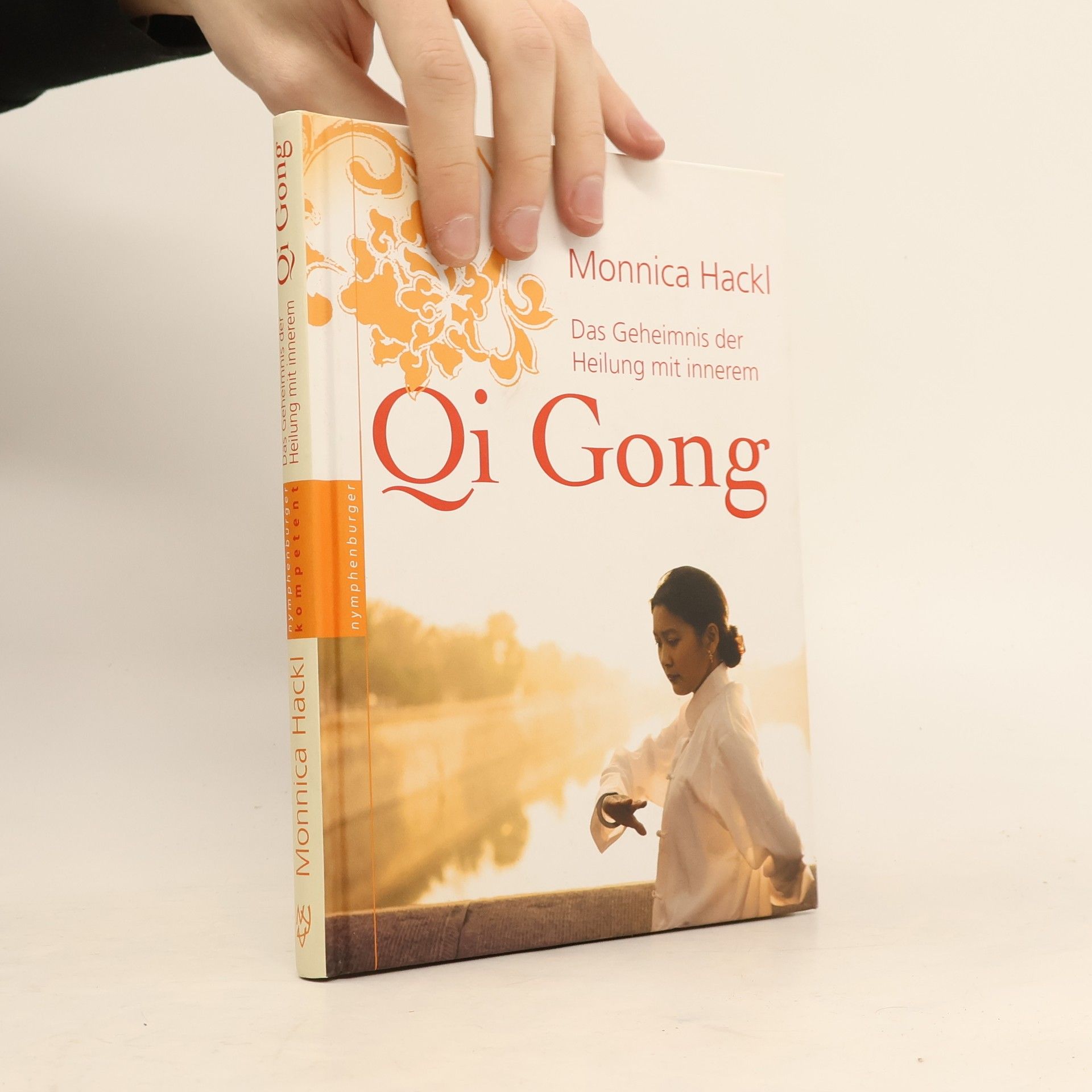 Monnica Hackl Das Geheimnis der Heilung mit innerem Qi Gong
