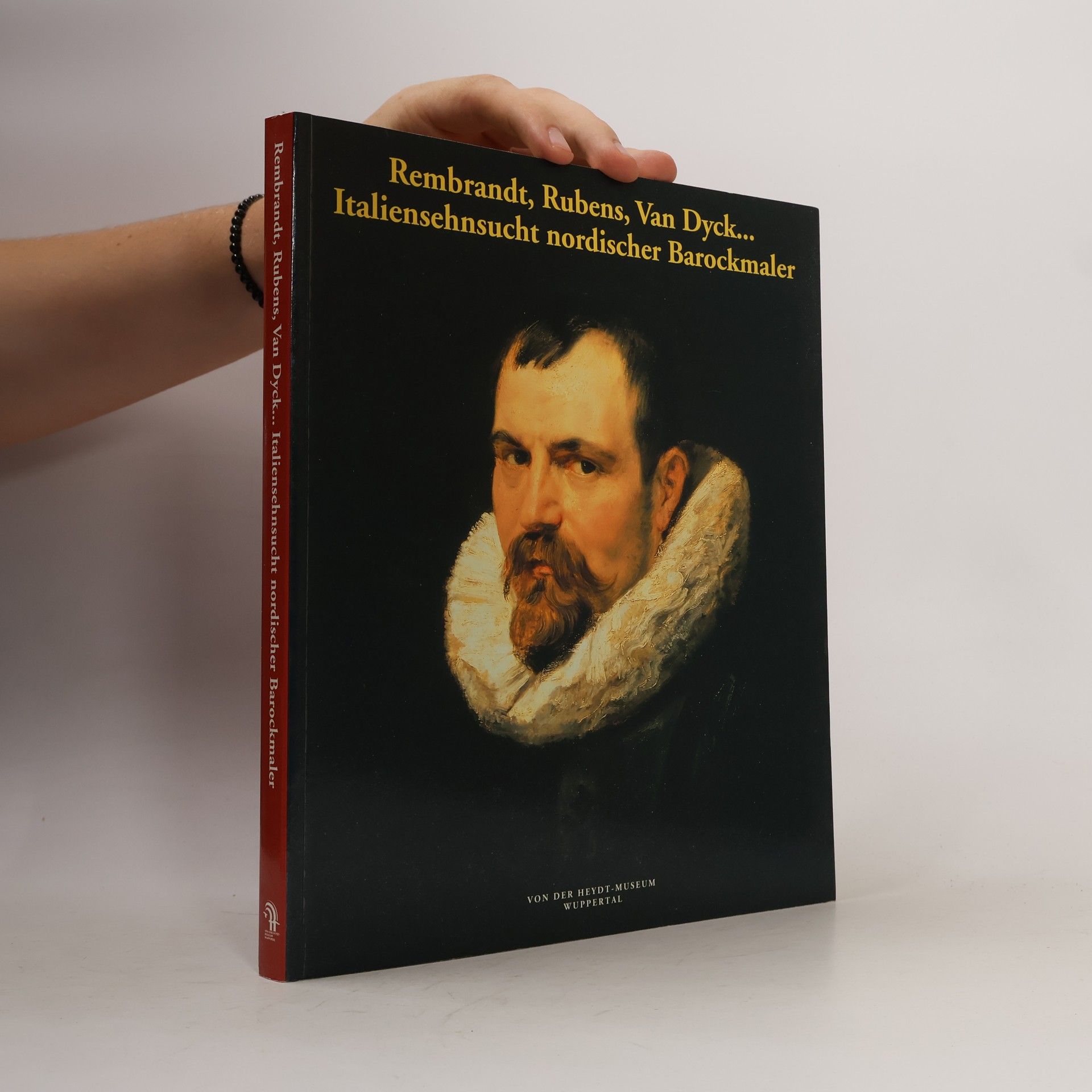 Kolektiv autorů Rembrandt, Rubens, Van Dyck... Italiensehnsucht nordischer Barockmaler