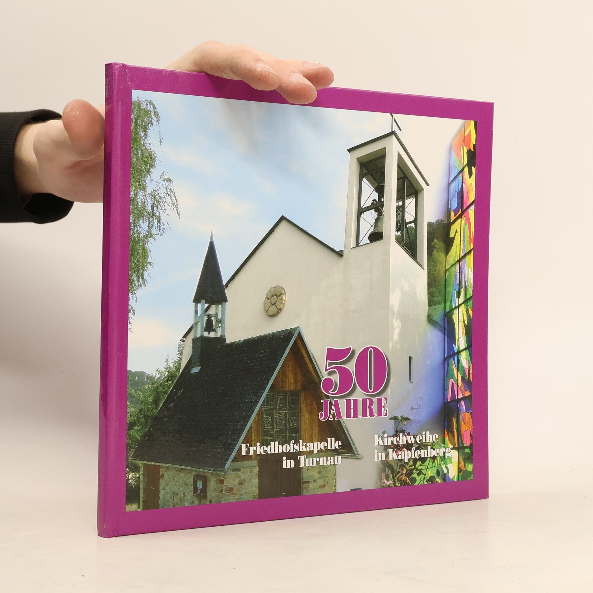 Various authors 50 Jahre. riedhofskapelle in Turnau. Kirchweihe in Kapfenberg