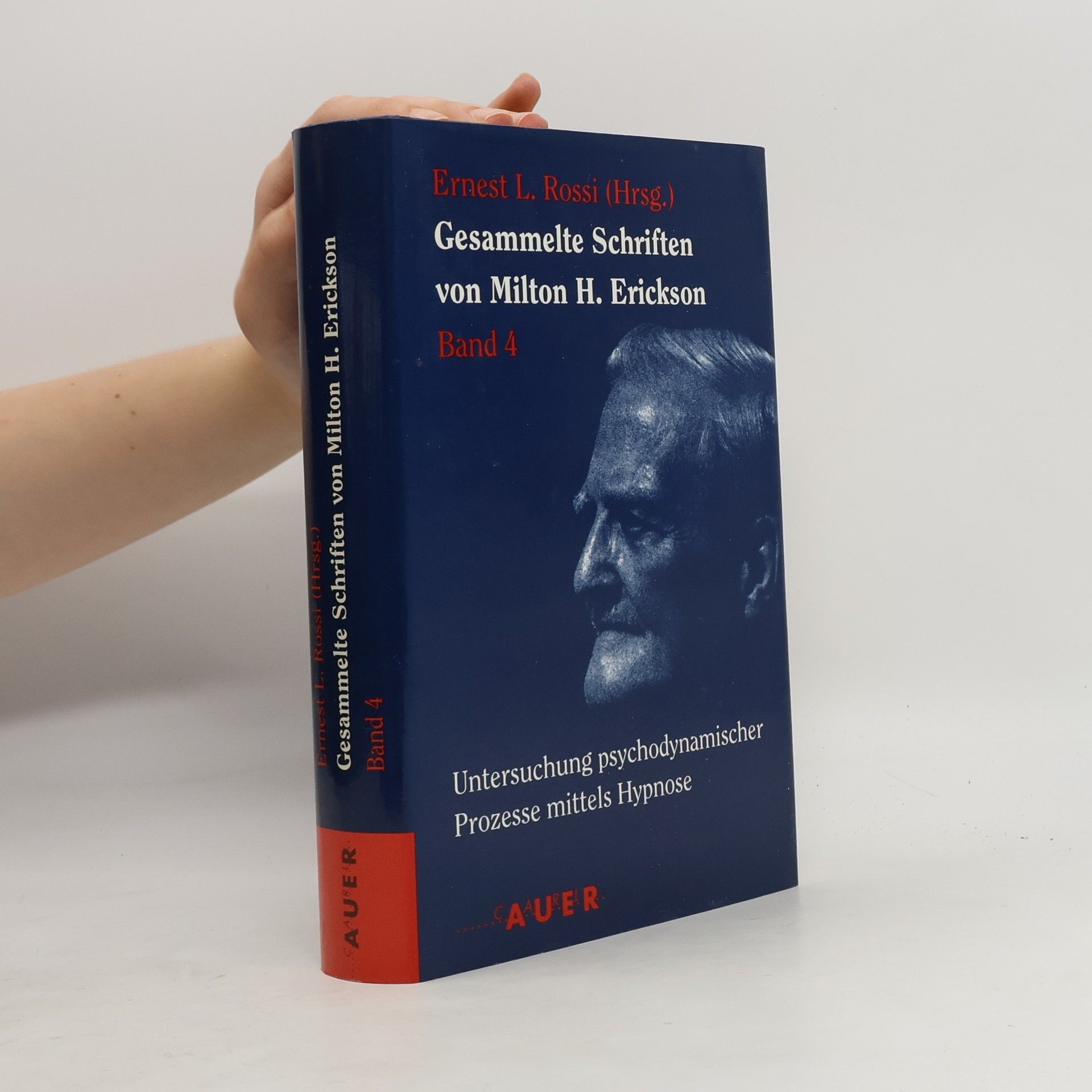 Gesammelte Schriften von Milton H. Erickson - 4: Gesammelte Schriften