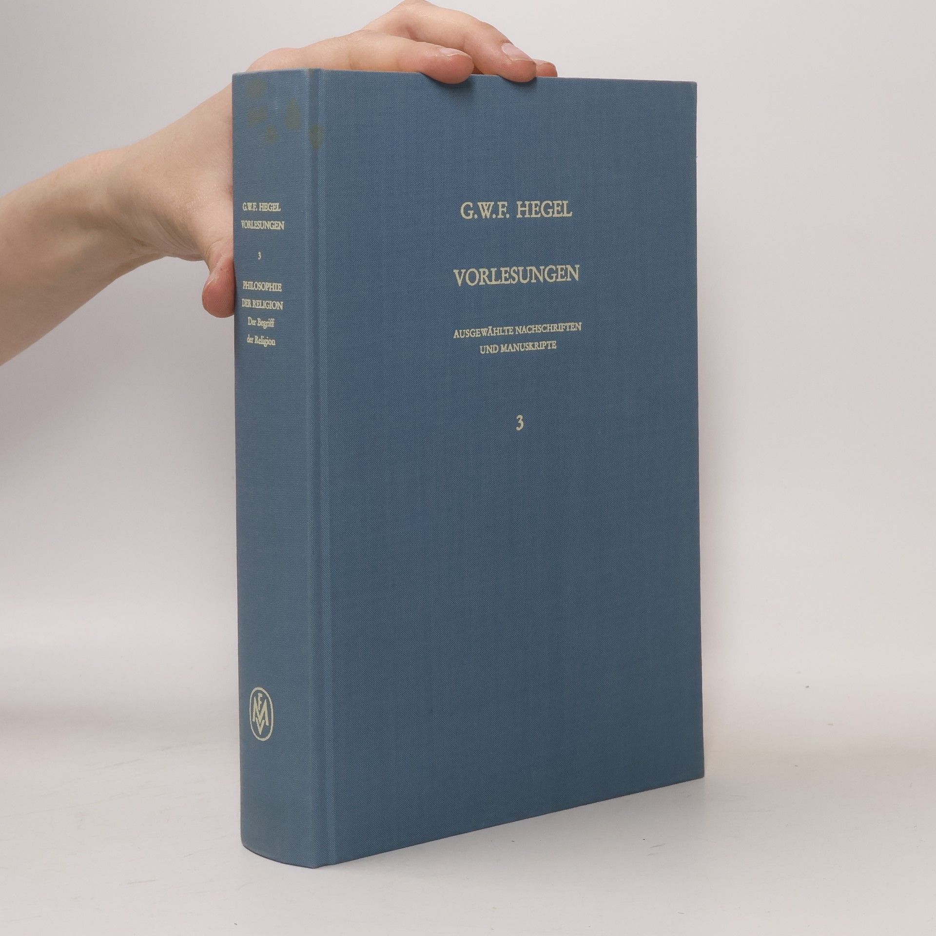 Georg Wilhelm Friedrich Hegel Vorlesungen 3. Philosophie der Religion. Der Begriff der Religion