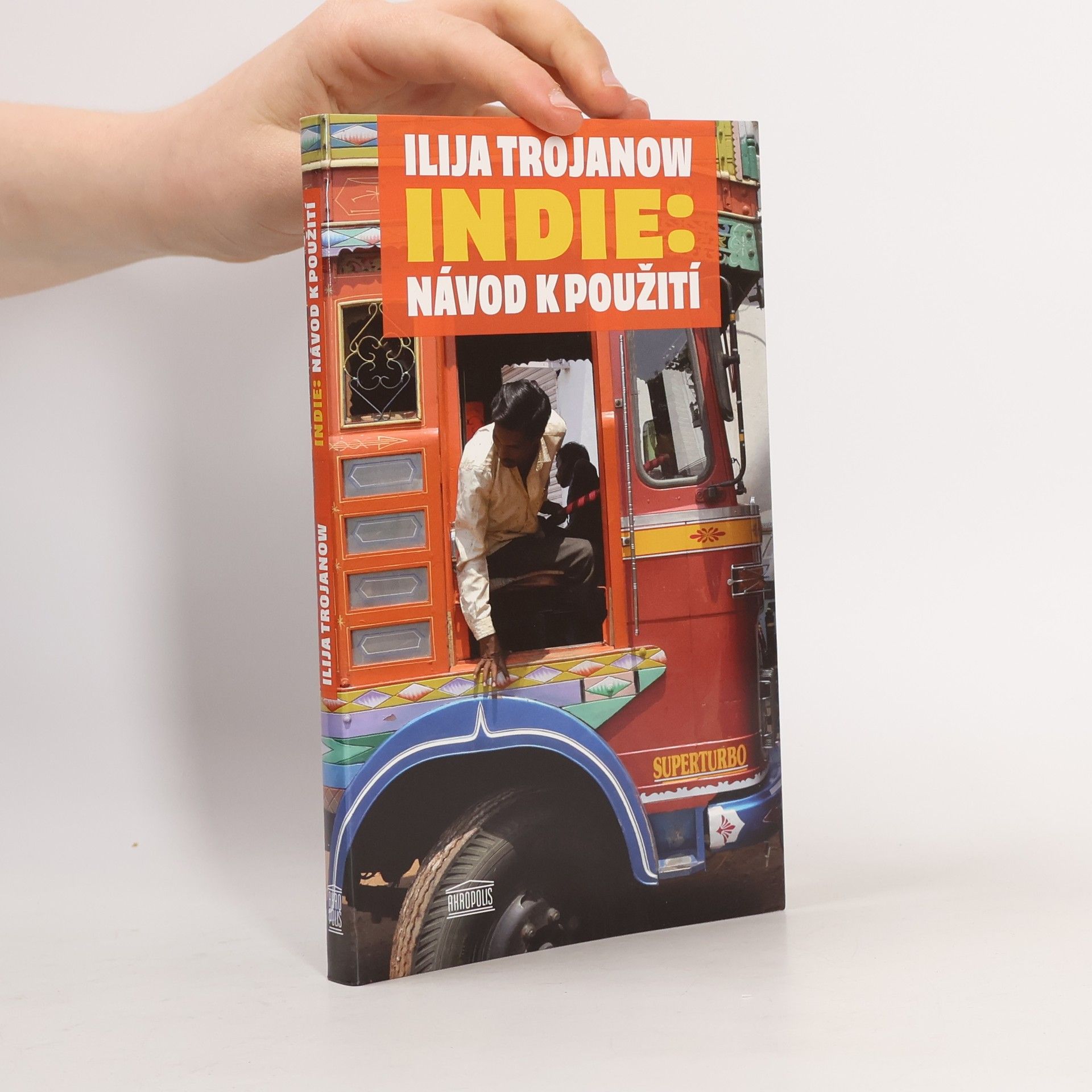Ilija Trojanow Indie: Návod k použití