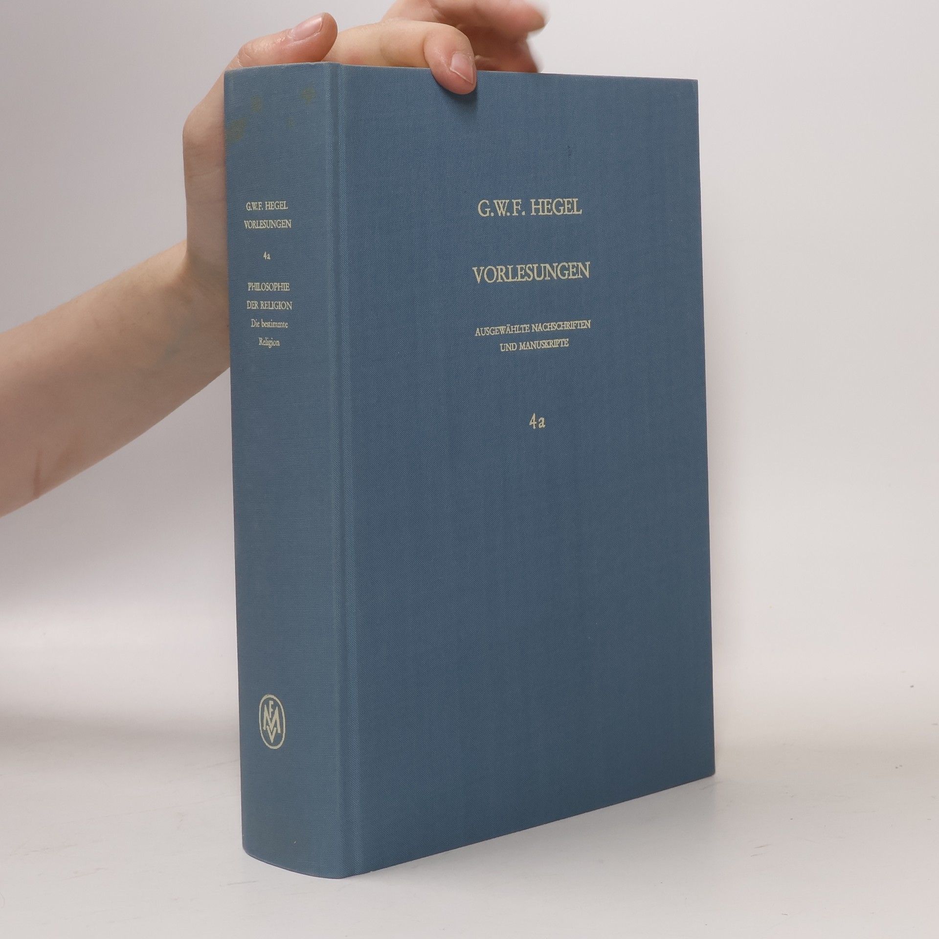 Georg Wilhelm Friedrich Hegel Vorlesungen 4a. Philosophie der Religion. Die bestimmte Religion
