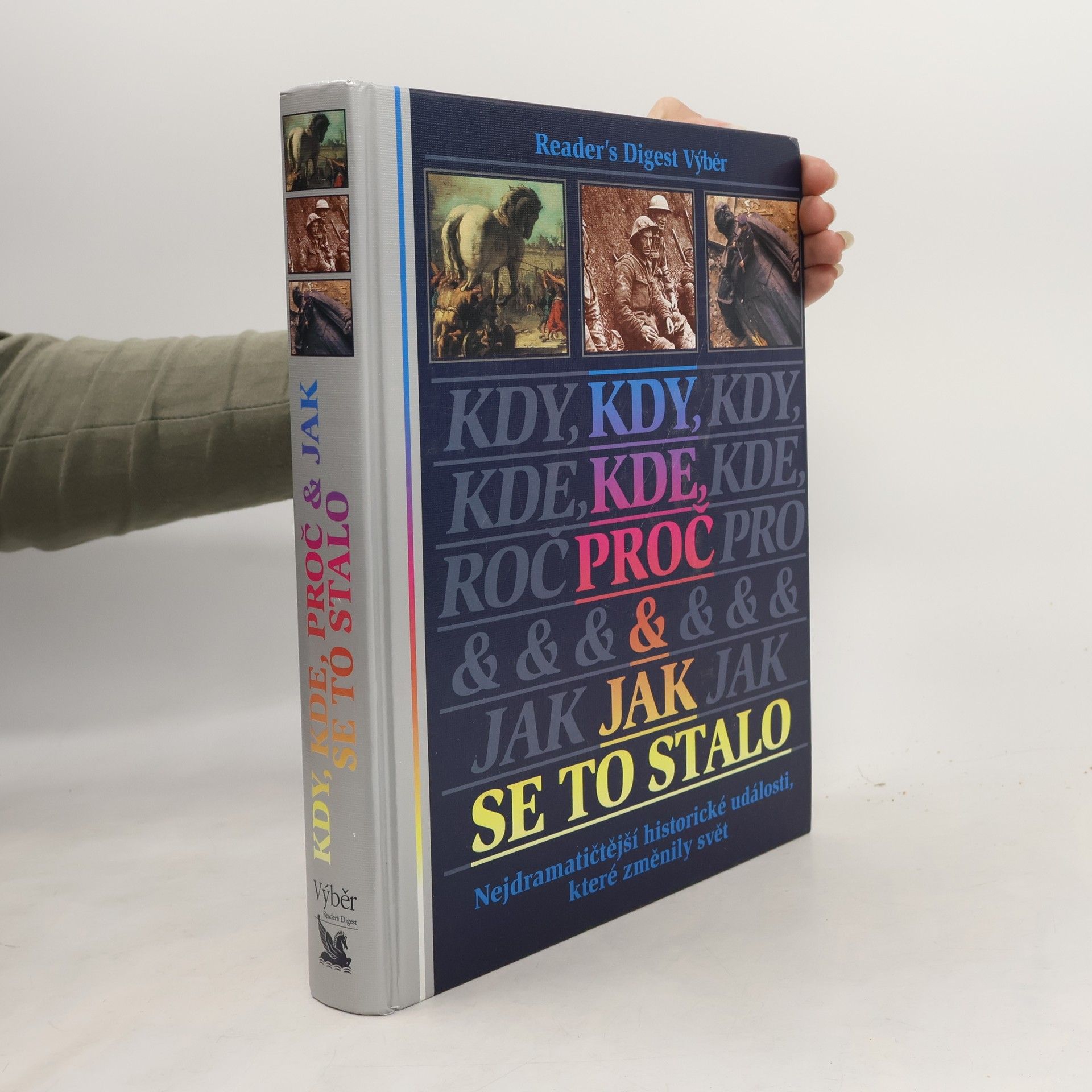Michael Worth Davison Kdy, kde, proč a jak se to stalo. Nejdramatičtější historické události, které změnily svět