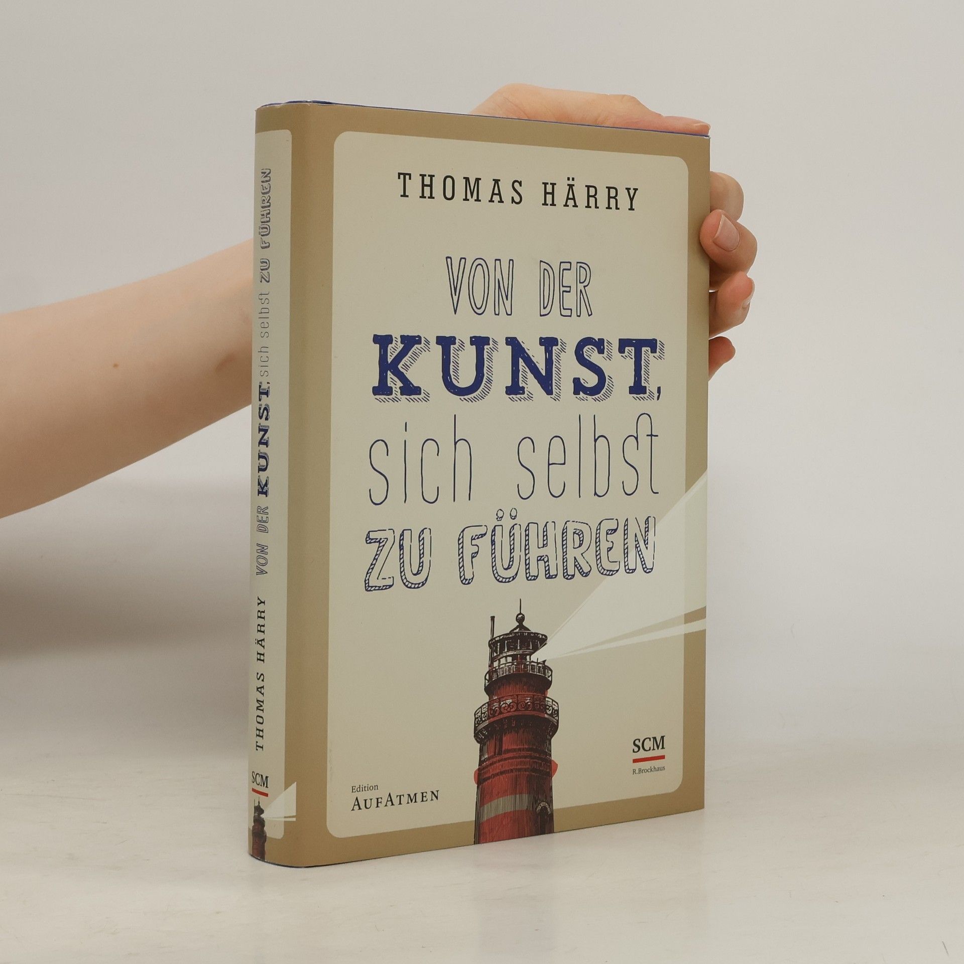 Thomas Härry Von der Kunst, sich selbst zu führen