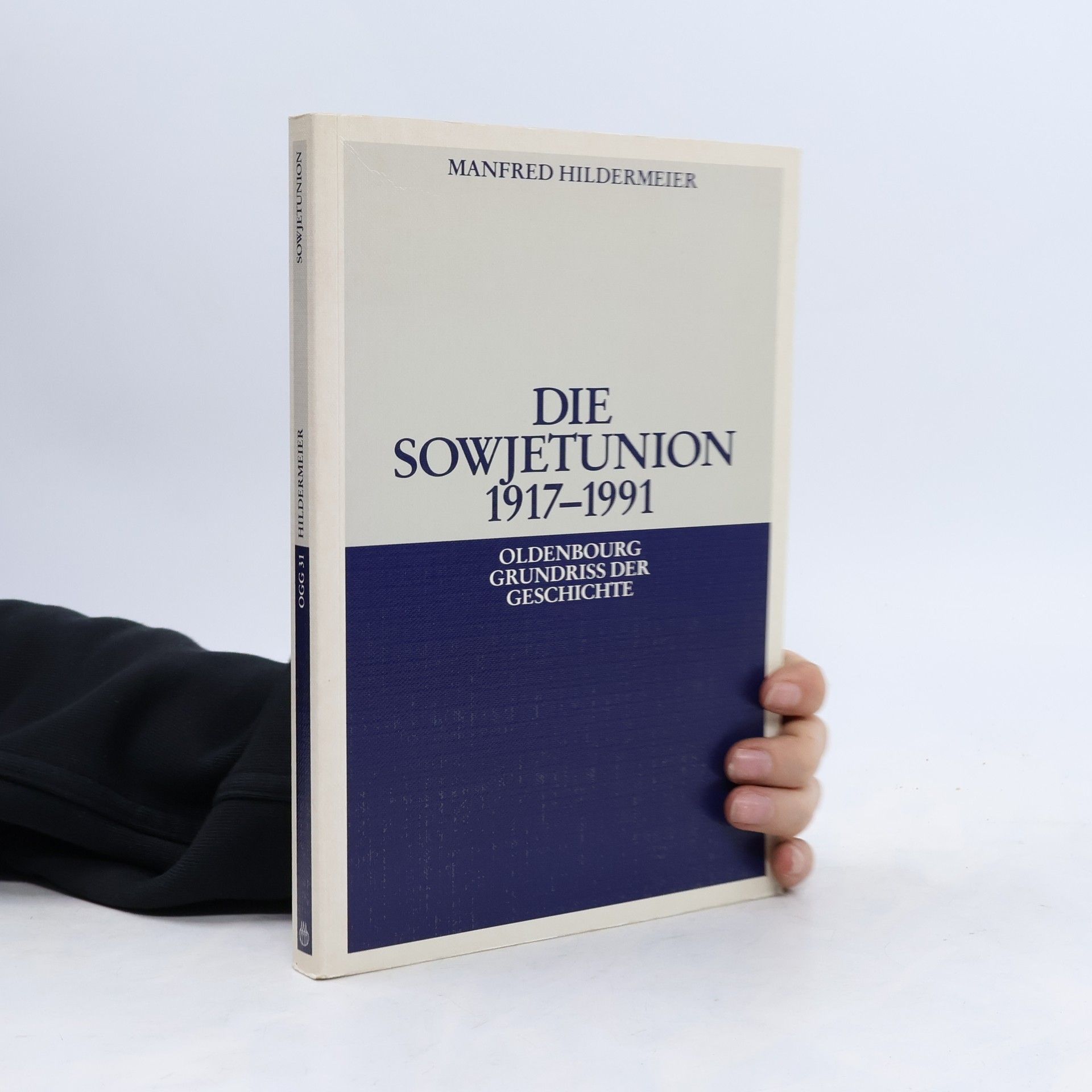 Manfred Hildermeier Grundriss der Geschichte - 31: Die Sowjetunion 1917-1991