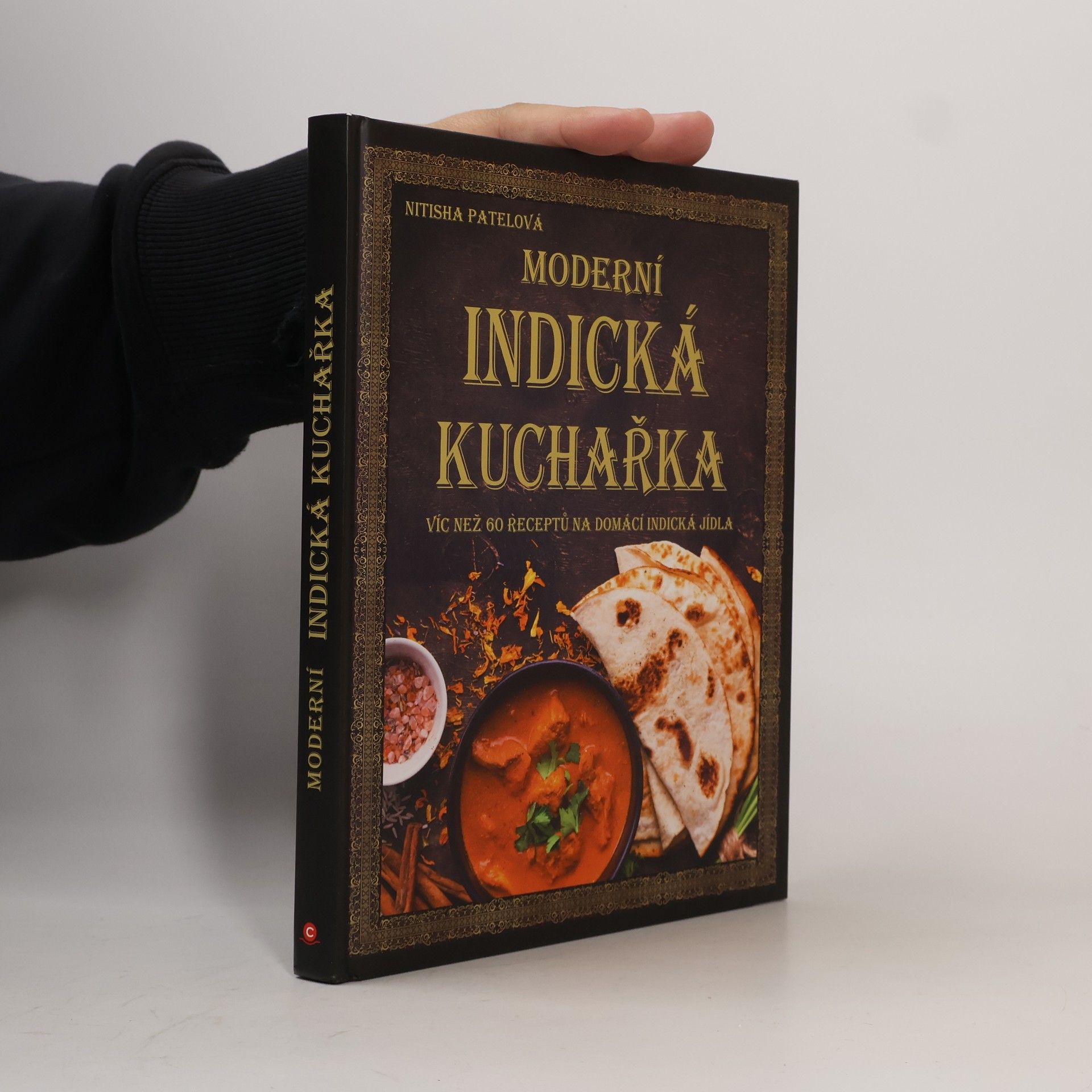 Nitisha Patel Moderní indická kuchařka : více než 60 receptů na domácí indická jídla