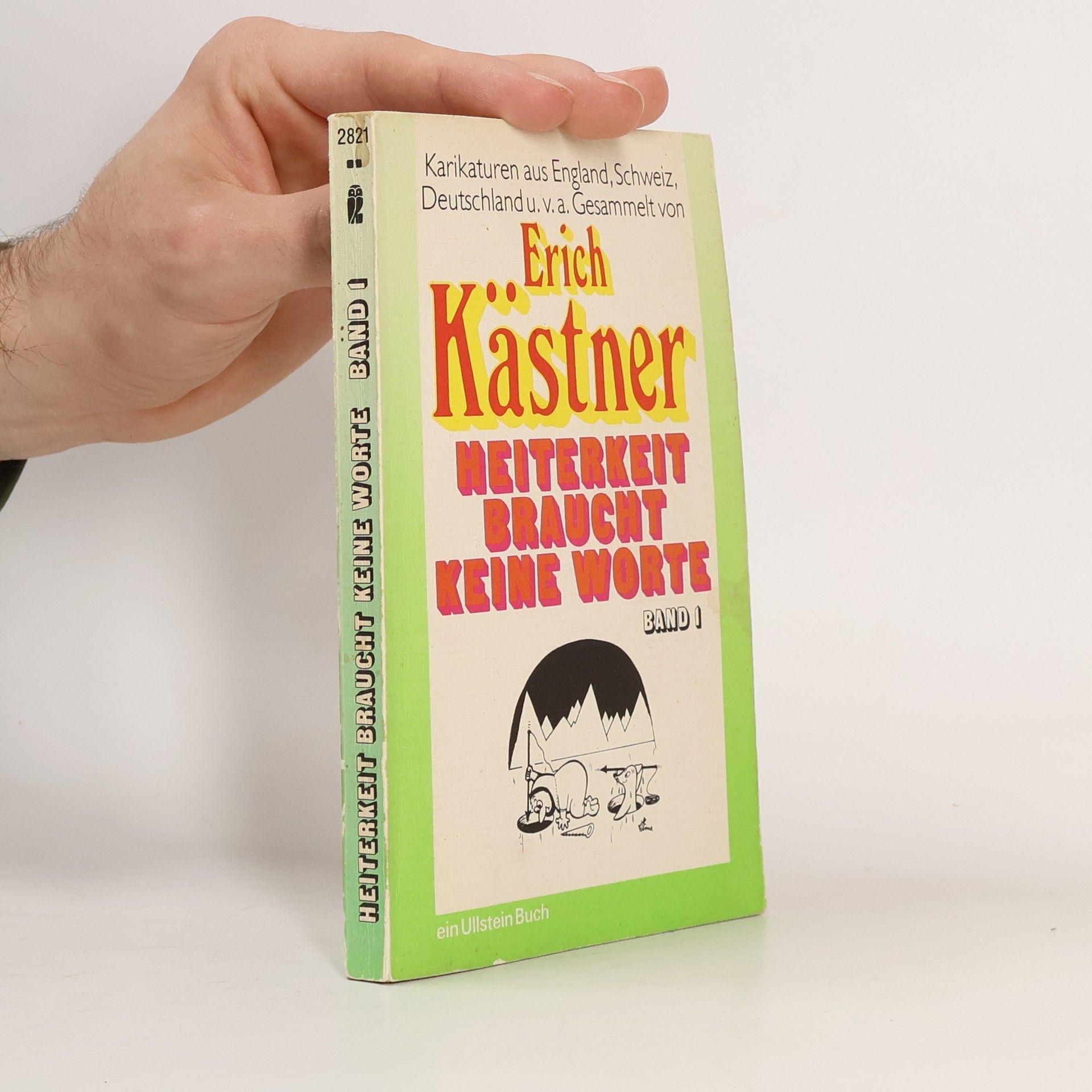 Erich Kästner Heiterkeit braucht keine Worte. Bd.1. Karikaturen aus Deutschland, Schweiz, Österreich, England, Skandinavien