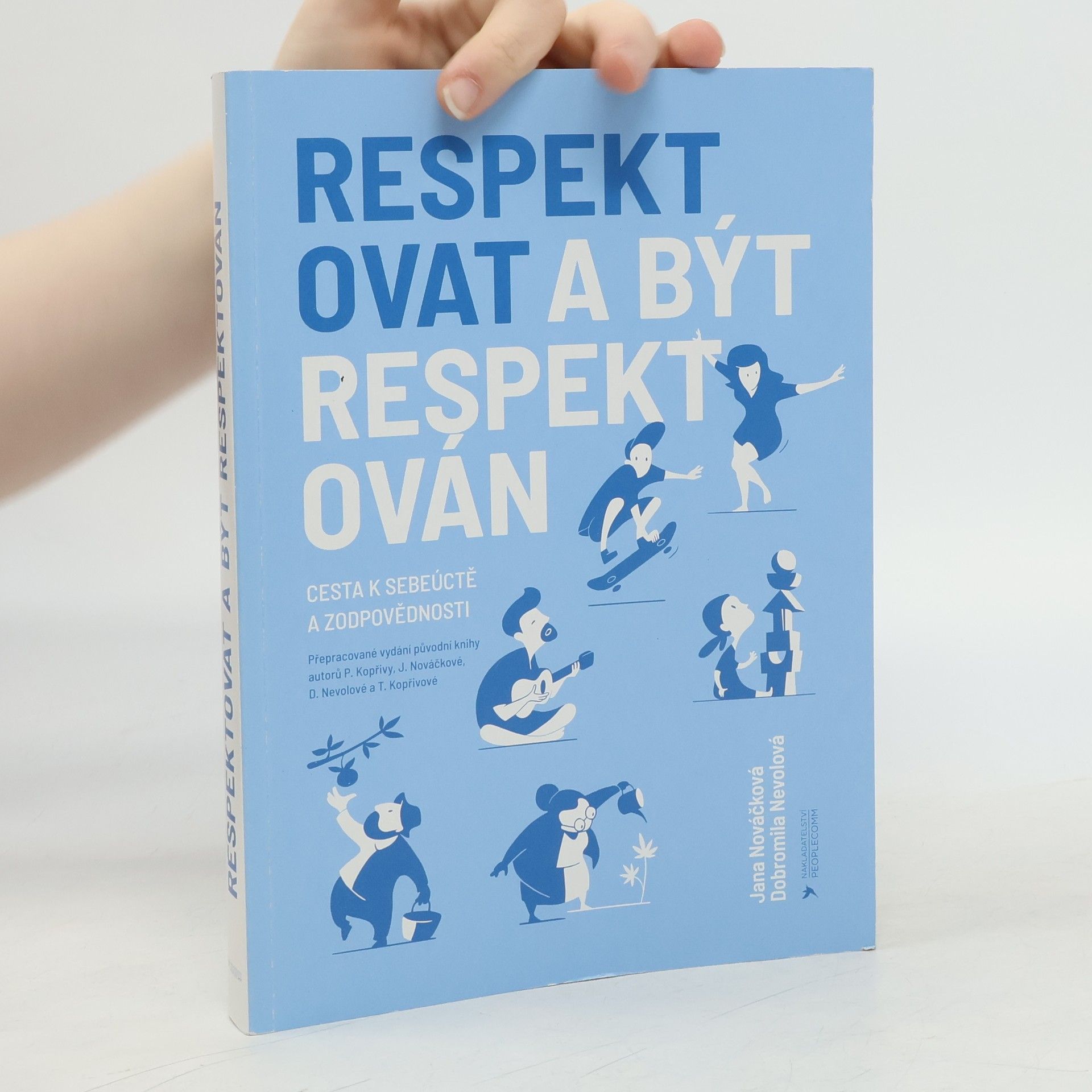 Pavel Kopřiva Respektovat a být respektován. Cesta k sebeúctě a zodpovědnosti