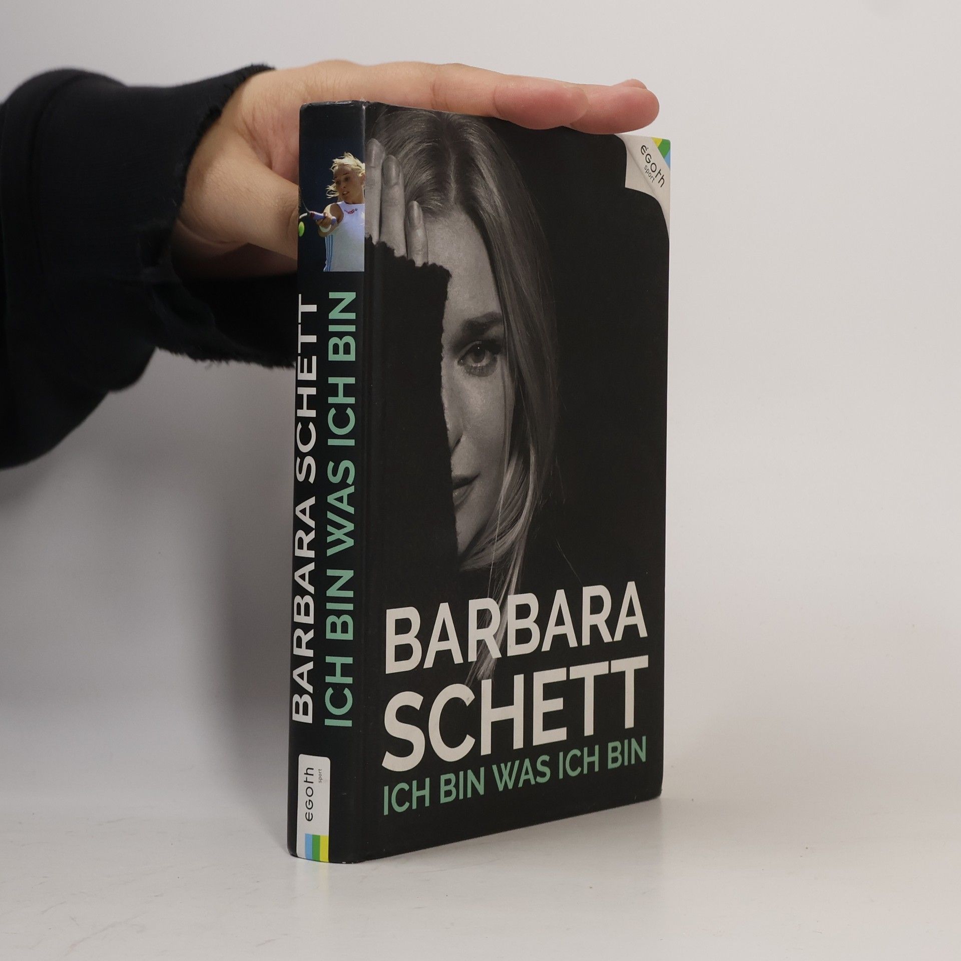 egoth Verlag GmbH Barbara Schett - Ich bin was ich bin