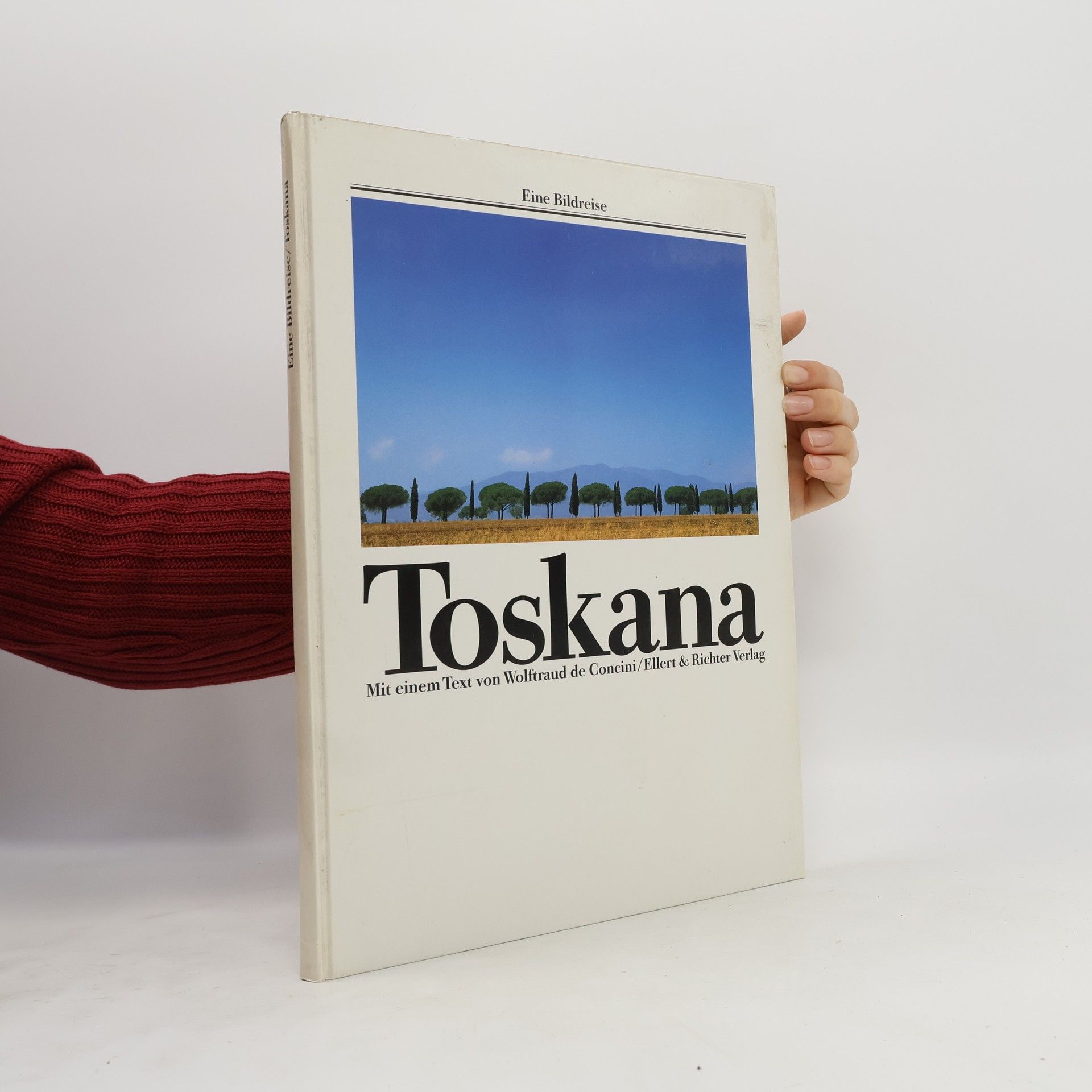 Eine Bildreise. Toskana