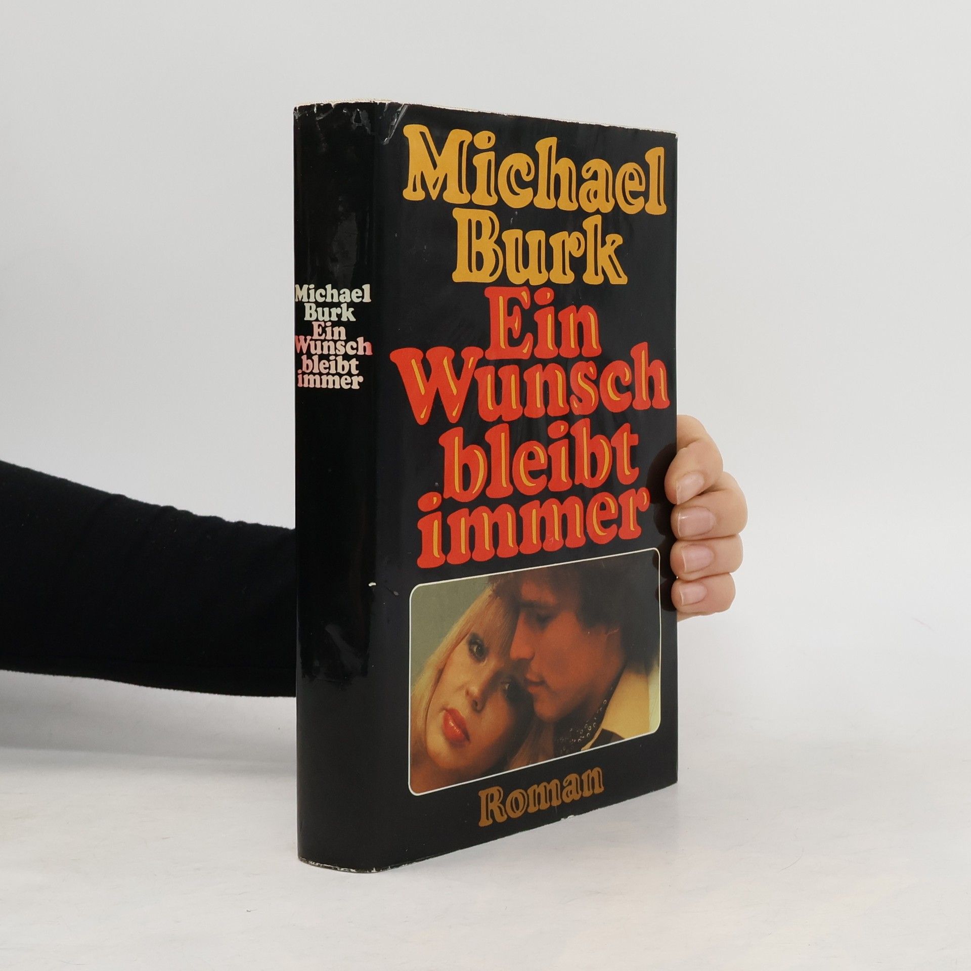 Michael Burk Ein Wunsch bleibt immer
