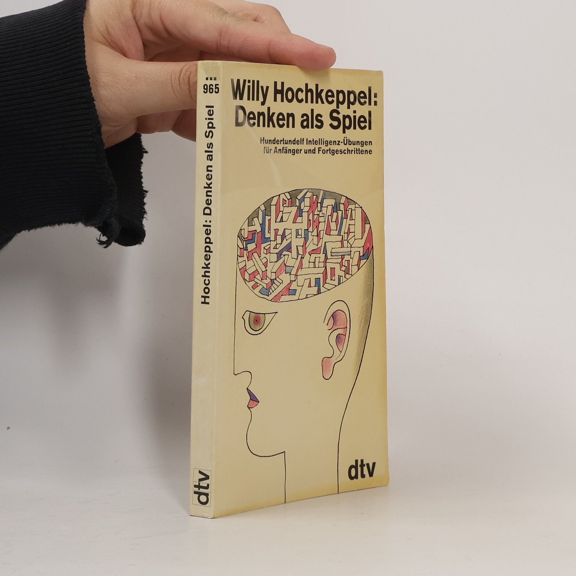 Willy Hochkeppel Denken als Spiel. Hundertundelf Intelligenz-Übungen für Anfänger und Fortgeschrittene.