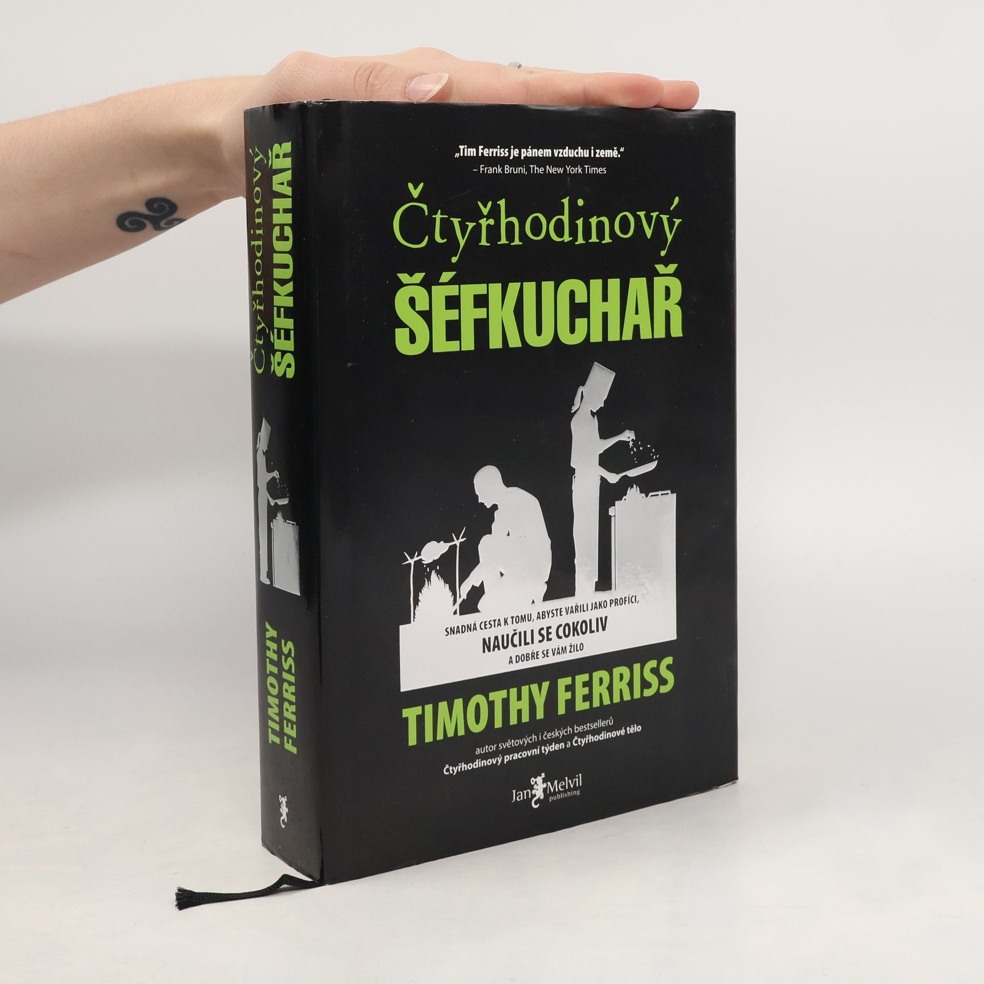 Timothy Ferriss Čtyřhodinový šéfkuchař. Snadná cesta k tomu, abyste vařili jako profíci, naučili se cokoliv a dobře se vám žilo