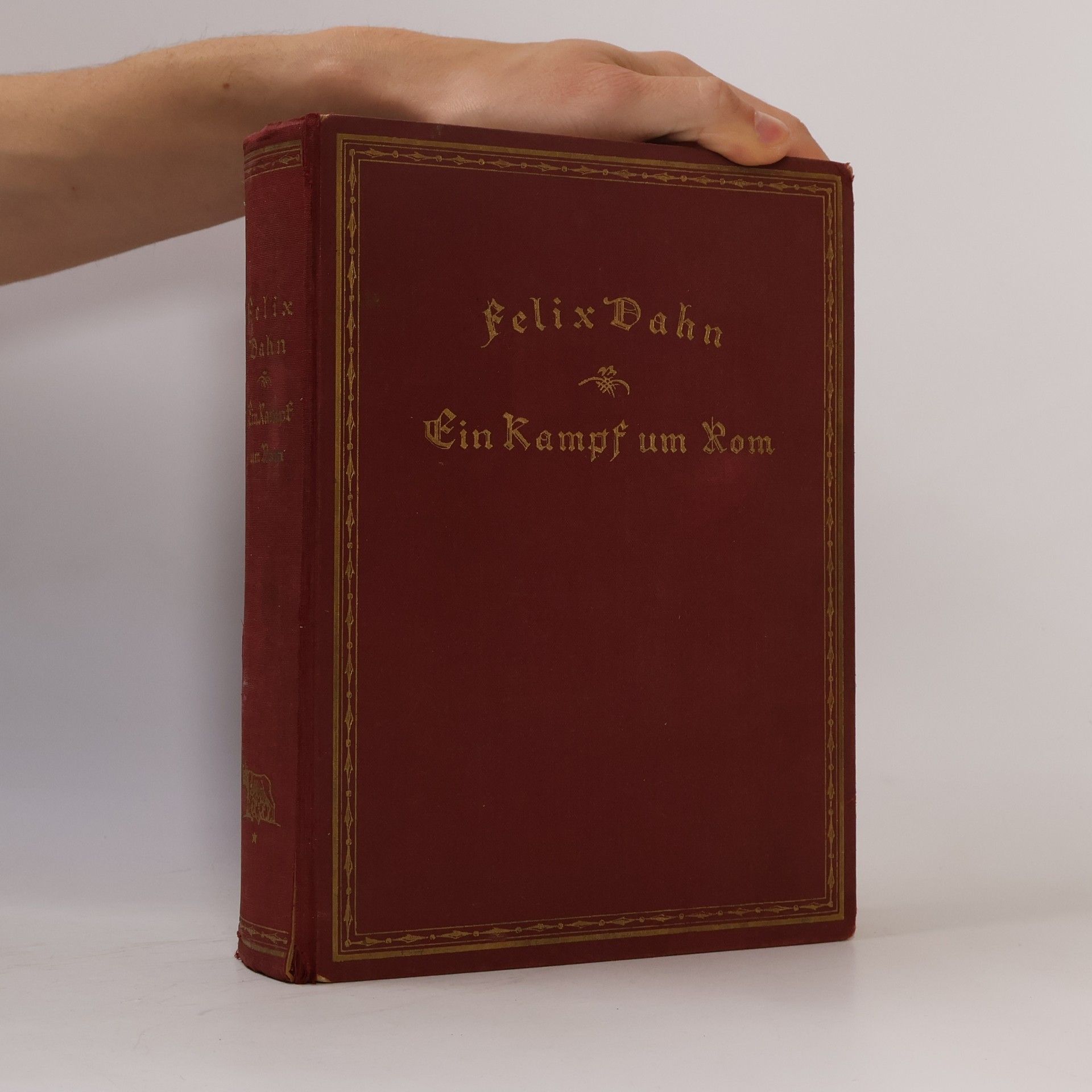 Felix Dahn Ein Kampf um Rom. Erstes bis viertes Buch