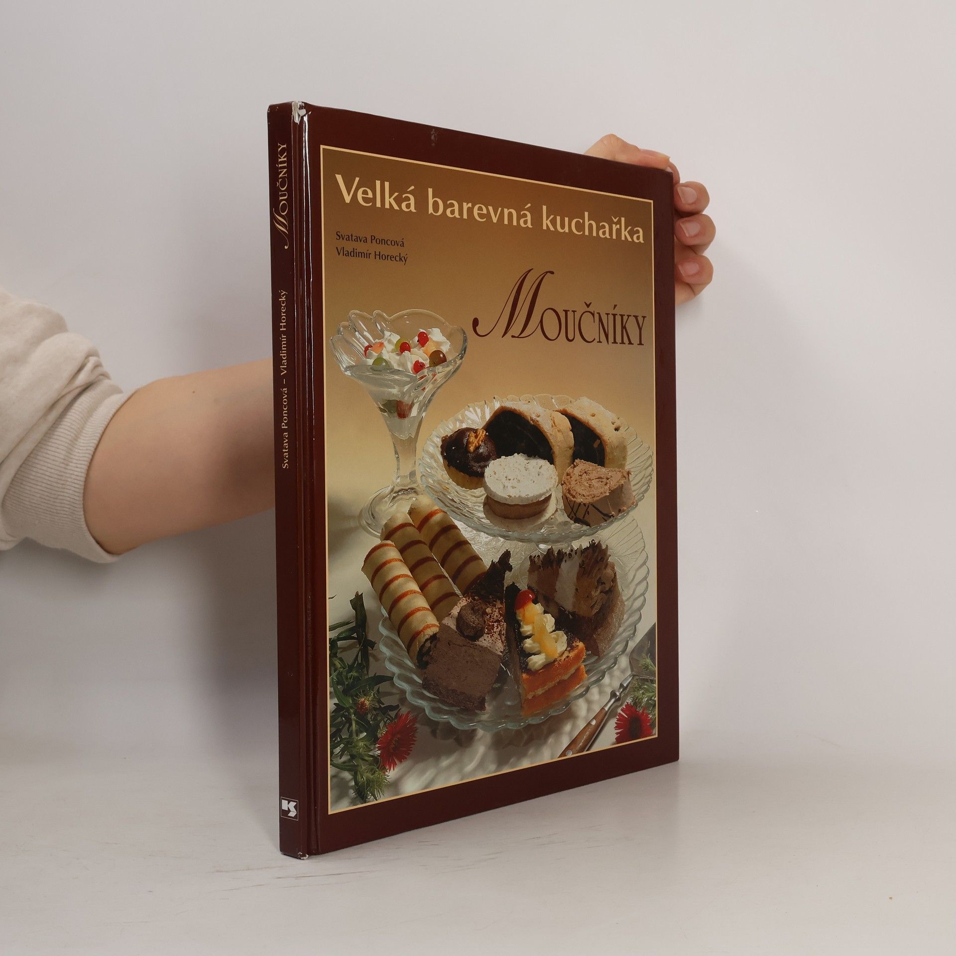 Poncová Svatava Moučníky. Velká barevná kuchařka