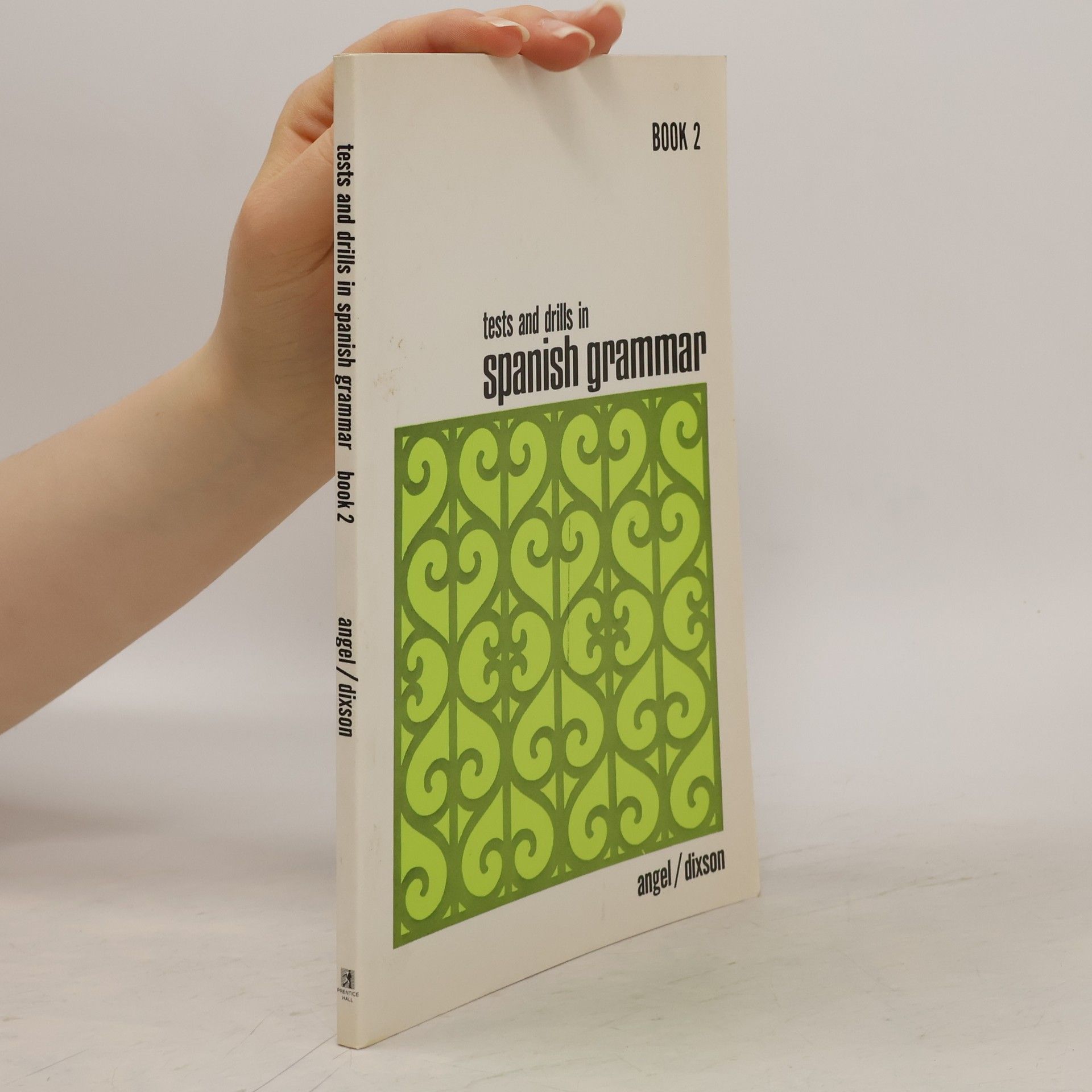Juvenal L. Angel Tests and Drills in Spanish Grammar, Book 2