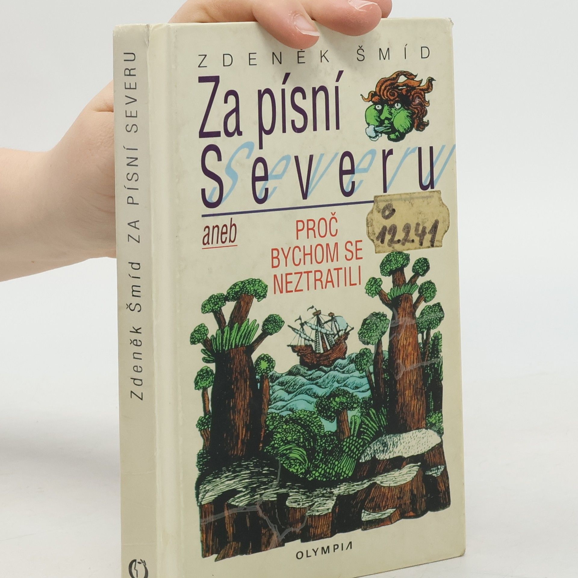 Zdeněk Šmíd Za písní Severu, aneb, Proč bychom se neztratili