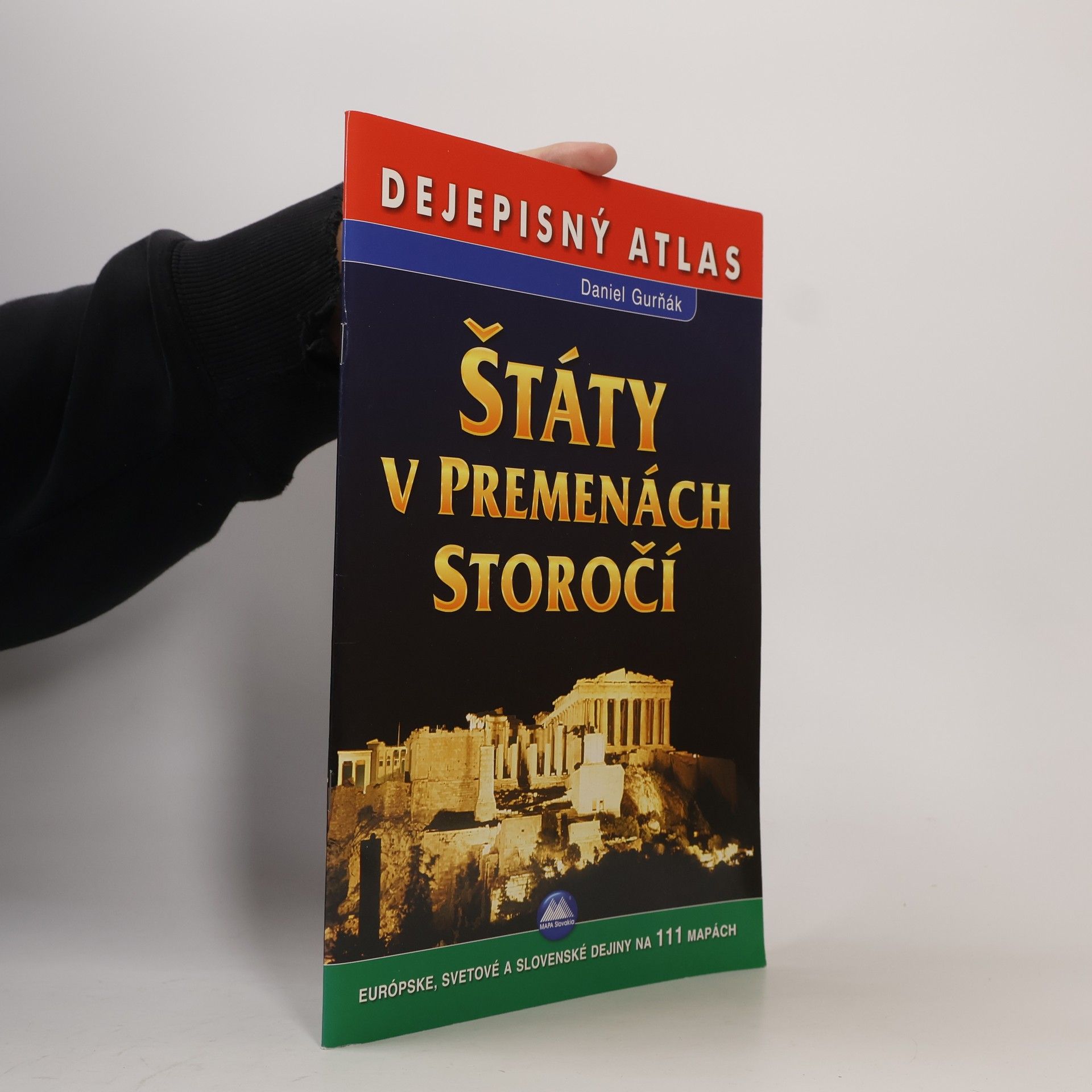 Daniel Gurňák Štáty v premenách storočí - Dejepisný atlas