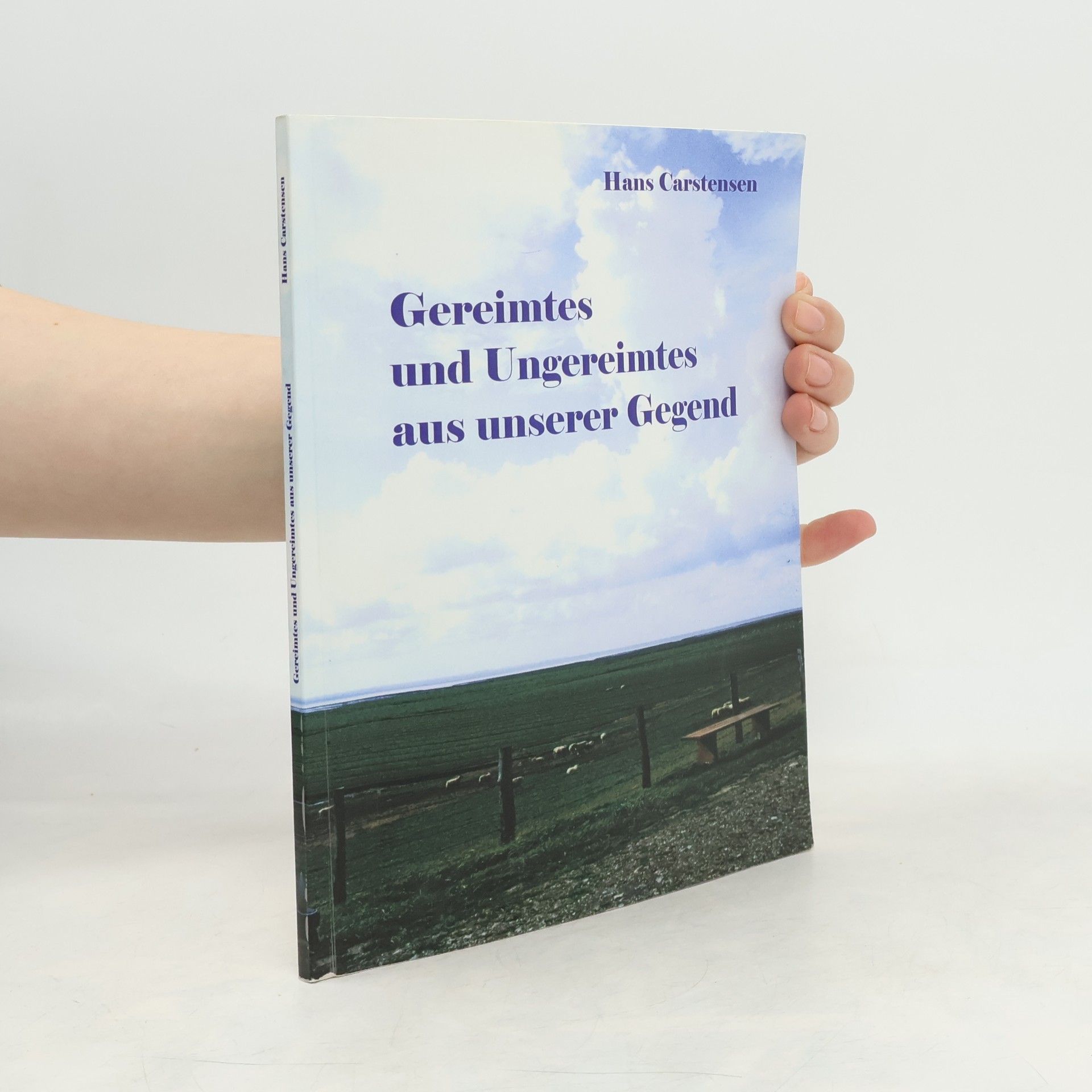 Hans Carstensen Gereimtes und Ungereimtes aus unserer Gegend