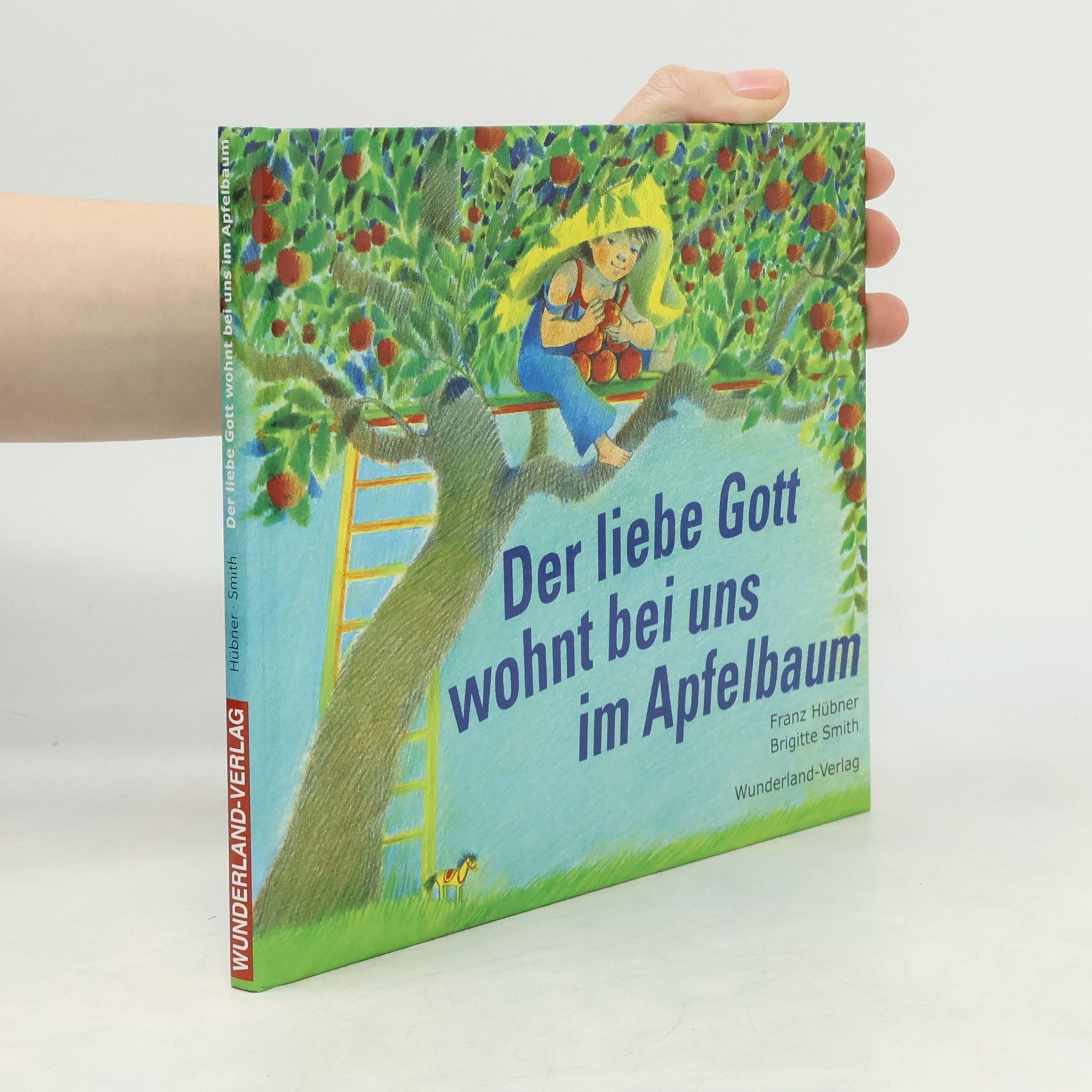 Der liebe Gott wohnt bei uns im Apfelbaum