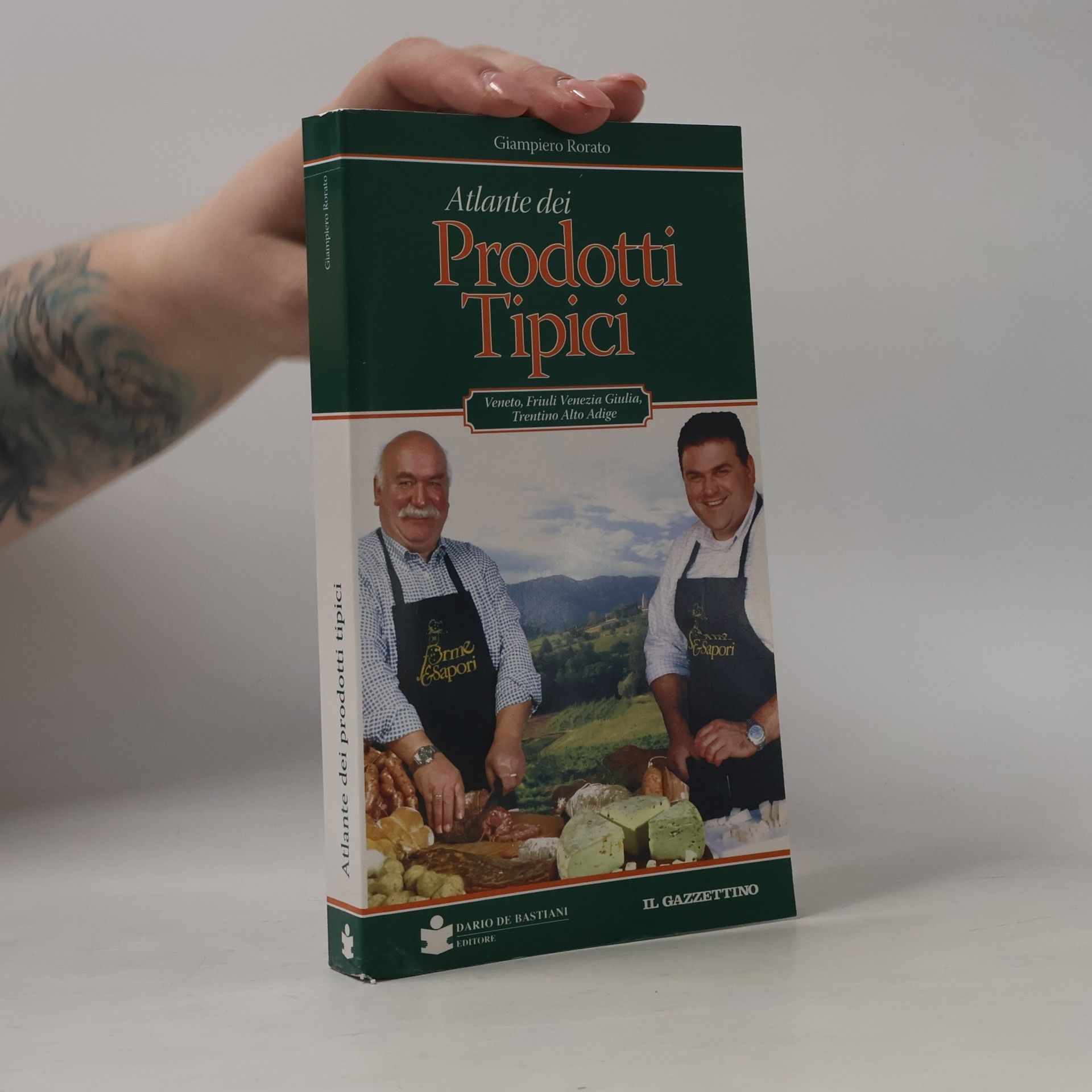 Atlante dei prodotti tipici. Veneto, Friuli Venezia Giulia, Trentino Alto Adige