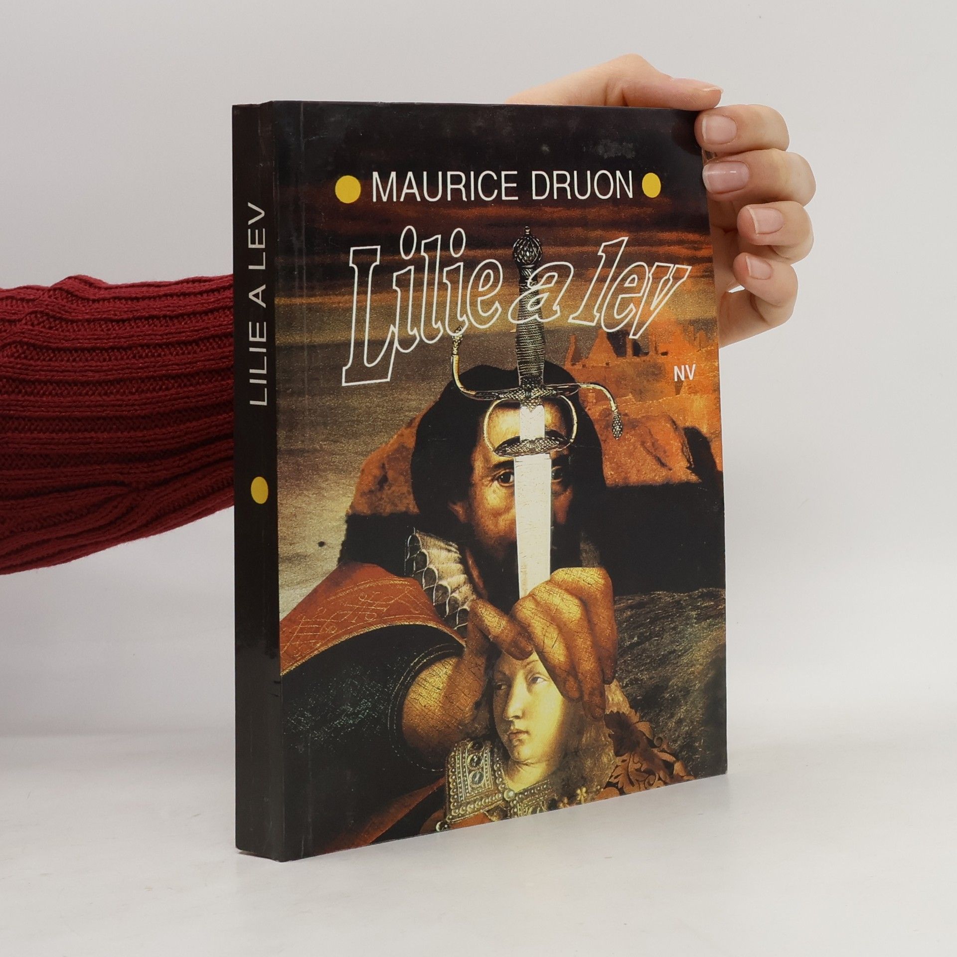 Maurice Druon Lilie a lev