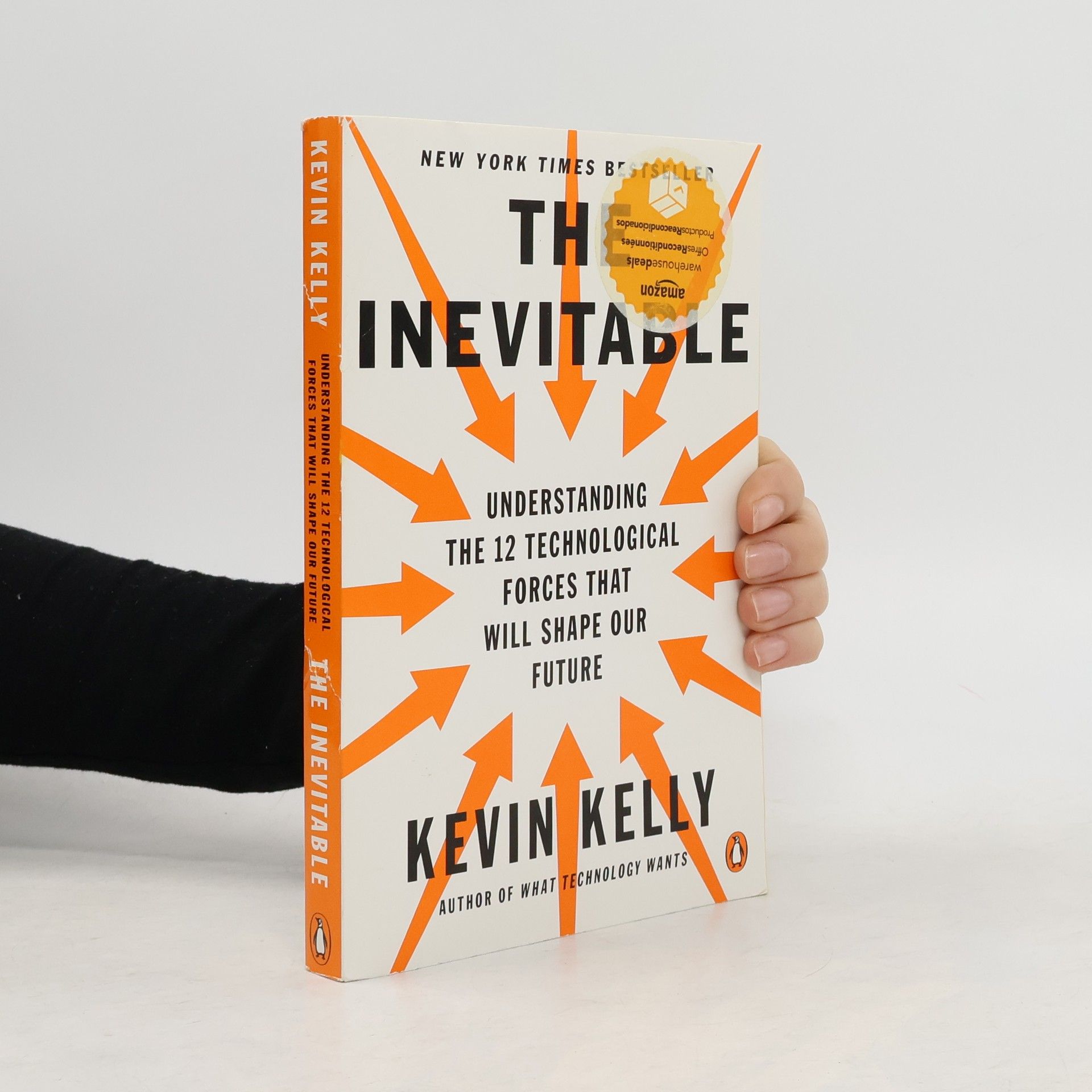 Kevin Kelly The Inevitable: Understanding the 12 Technological Forces That Will Shape Our Future