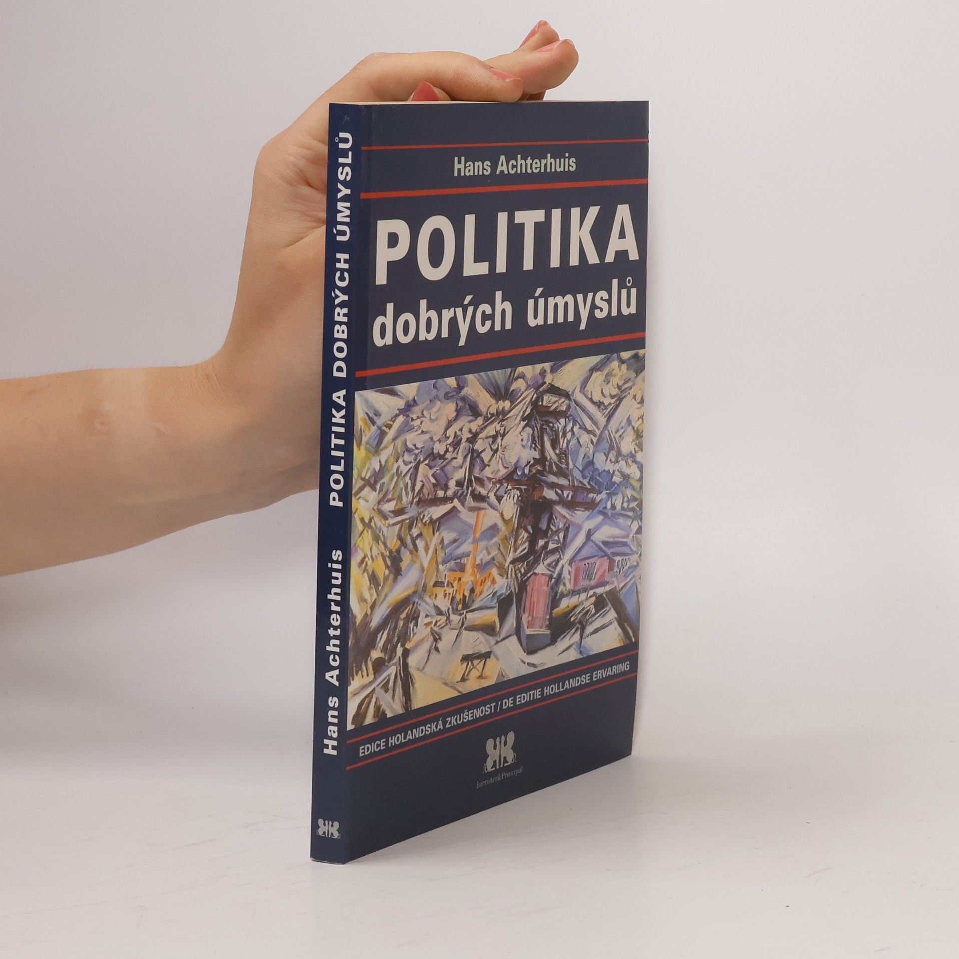 Hans Achterhuis Politika dobrých úmyslů