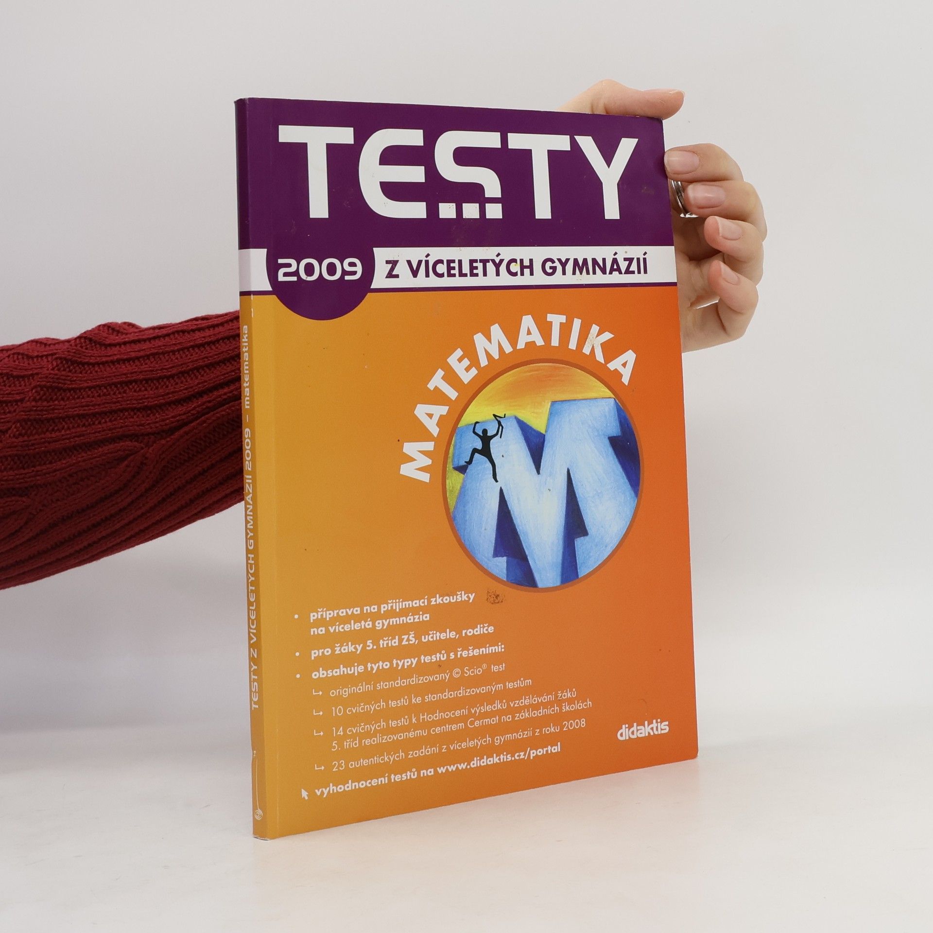 Hana Cacková Testy z víceletých gymnázií 2009 : matematika