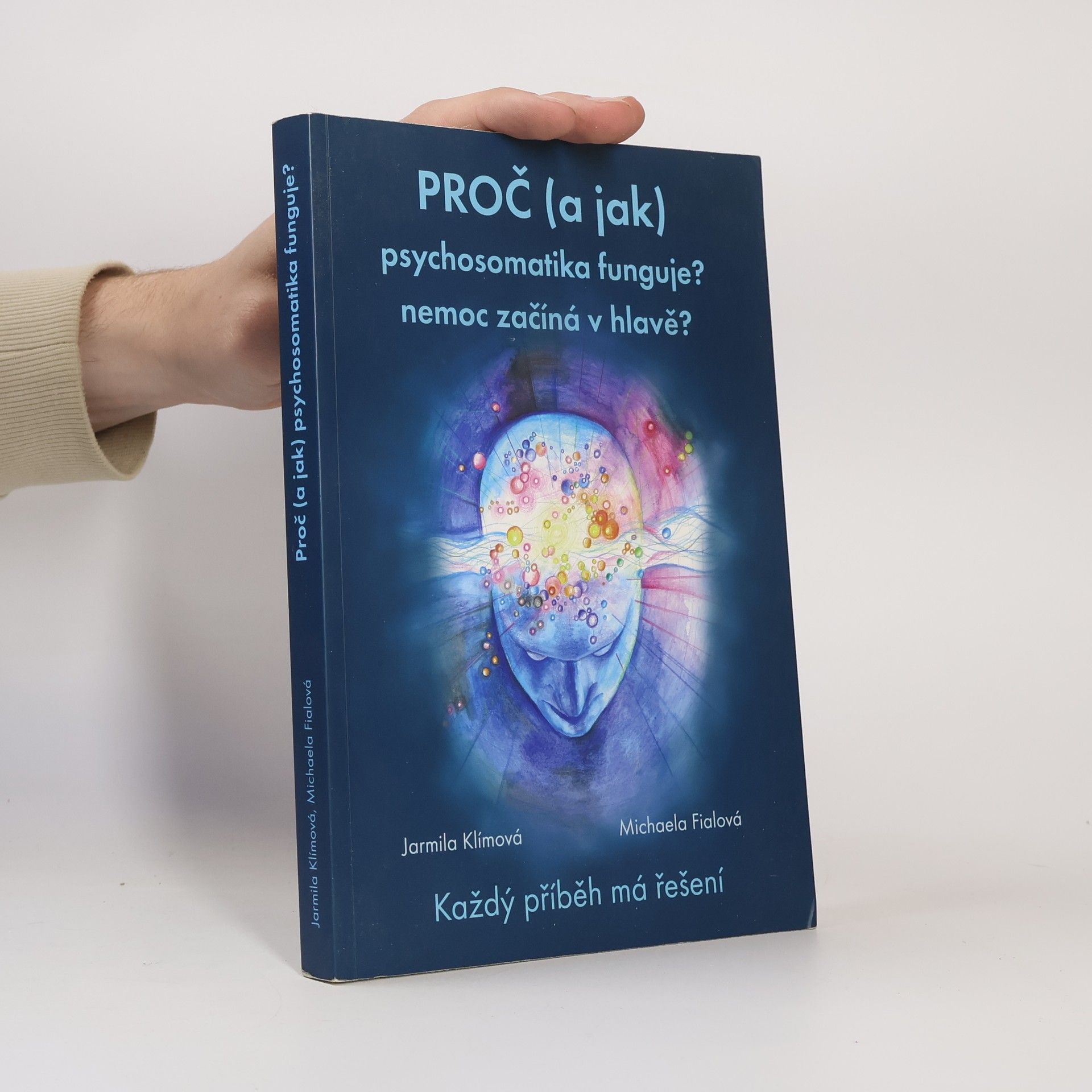 Jarmila Klímová Proč (a jak) psychosomatika funguje?