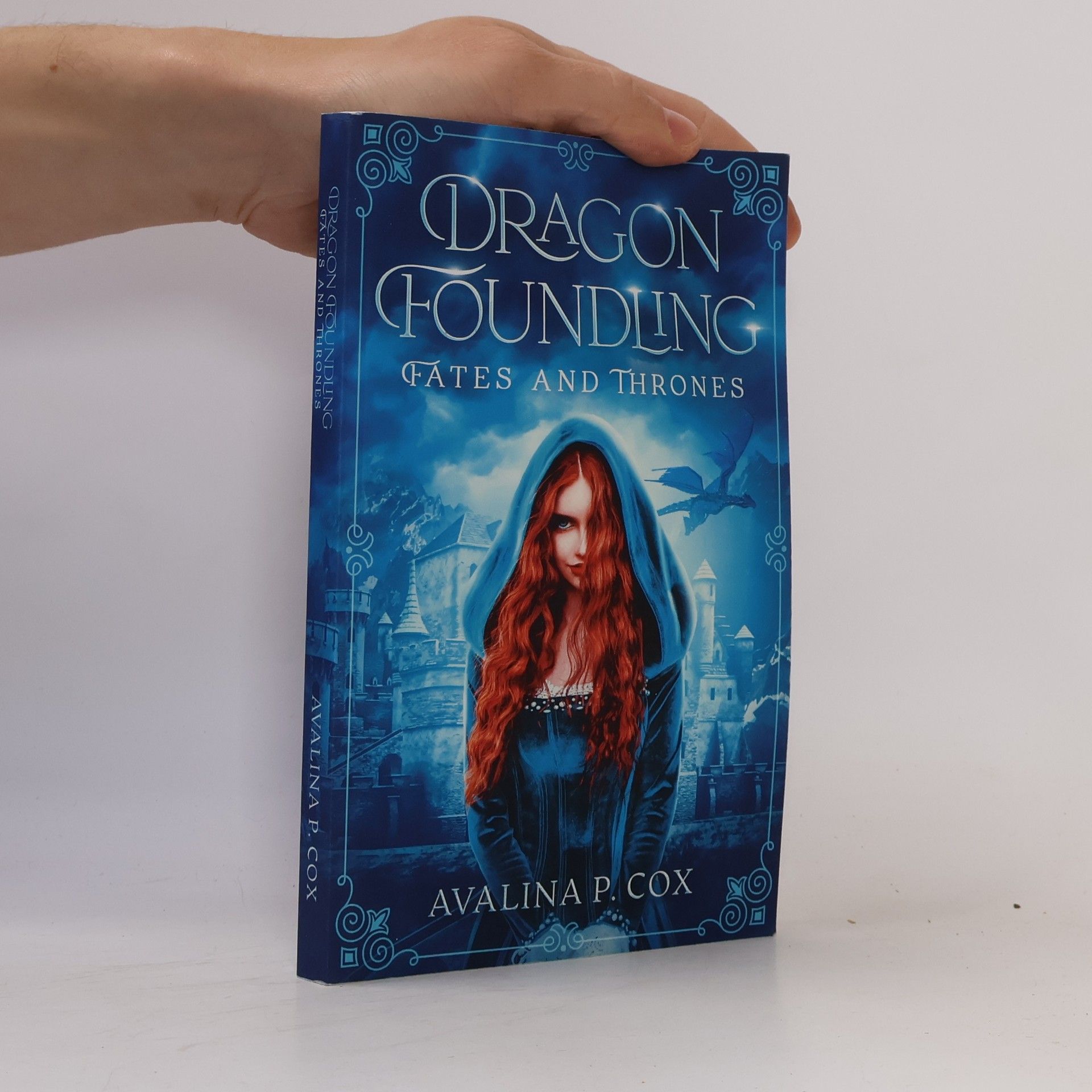 Avalina P. Cox  Dragon Foundling. Fates and Thrones