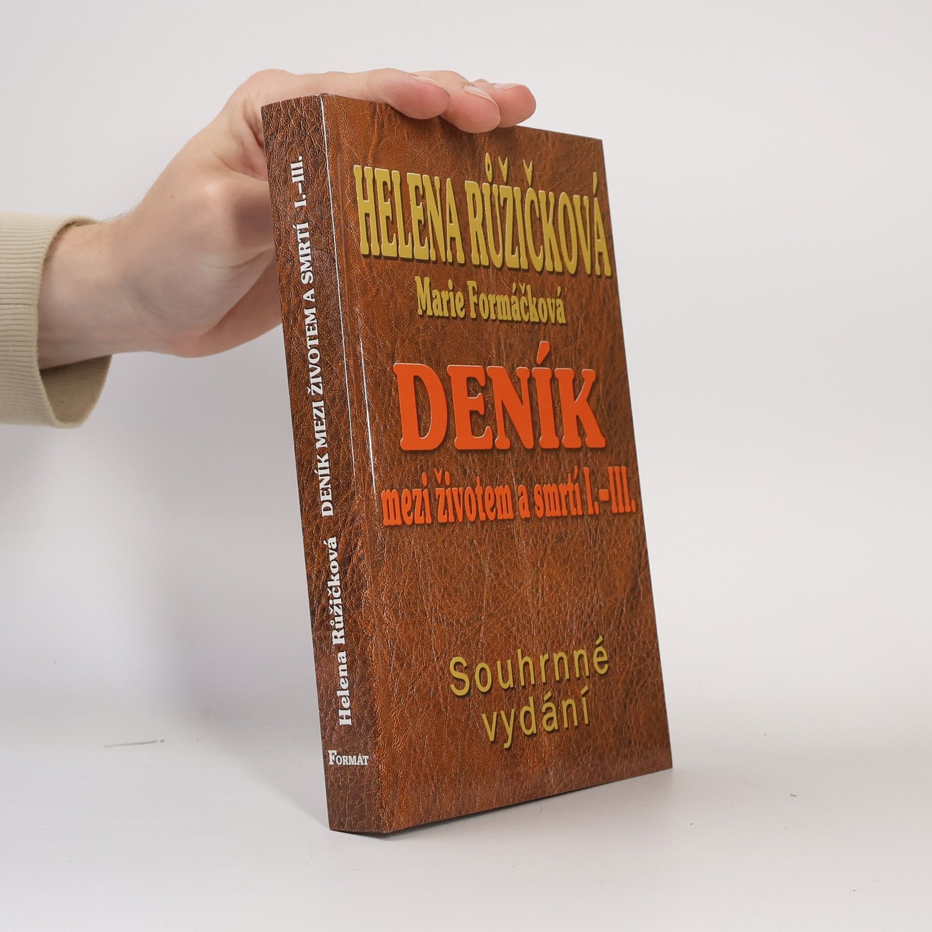 Marie Formáčková Deník mezi životem a smrtí I.-III. Souhrnné vydání
