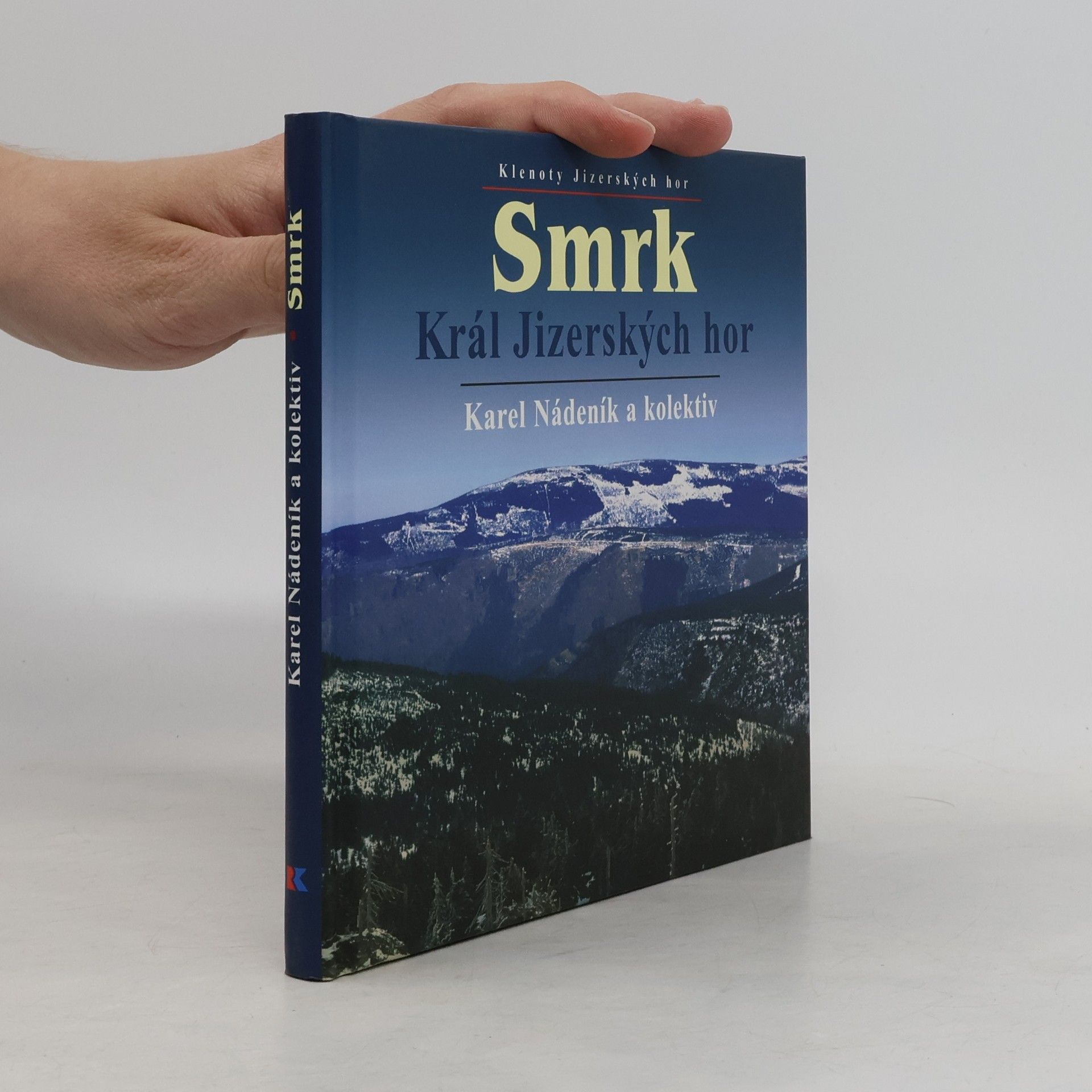 Karel Nádeník Smrk: Král Jizerských hor