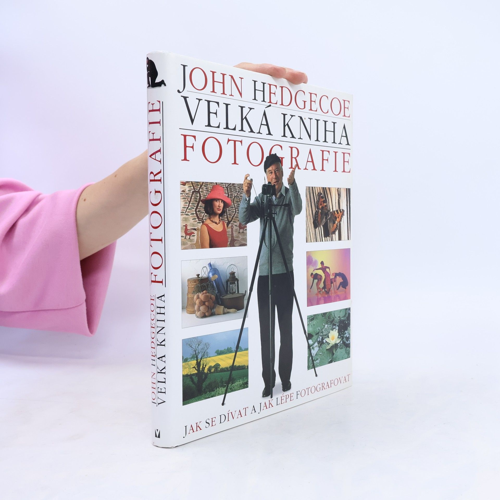 John Hedgecoe Velká kniha fotografie
